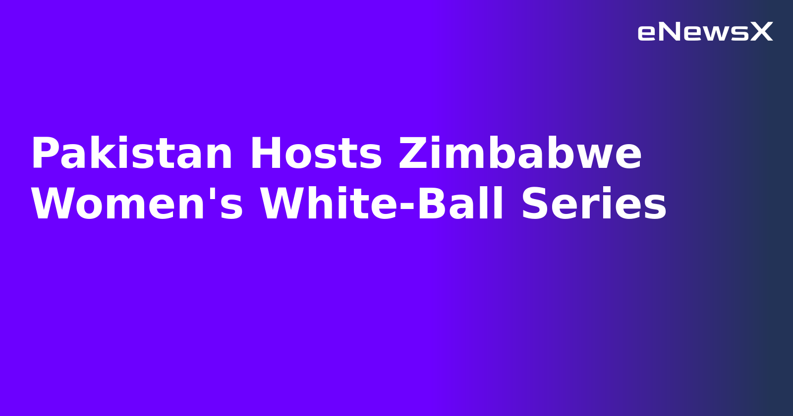 Pakistan Hosts Zimbabwe Women's White-Ball Series.webp