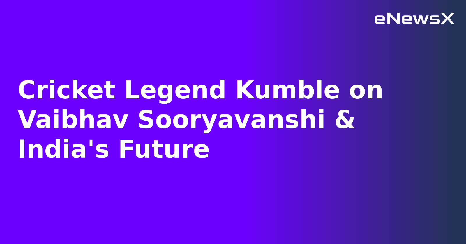 Cricket Legend Kumble on Vaibhav Sooryavanshi & India's Future.webp
