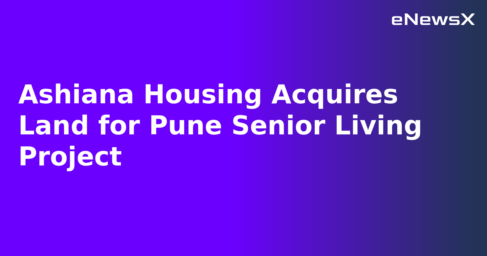 Ashiana Housing Acquires Land for Pune Senior Living Project.webp