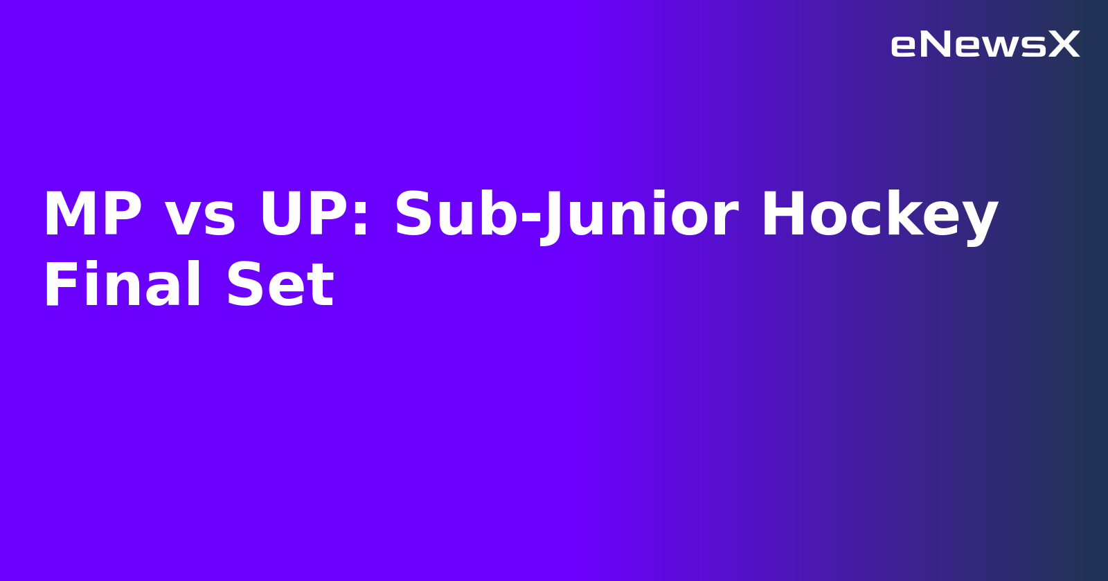 MP vs UP: Sub-Junior Hockey Final Set.webp