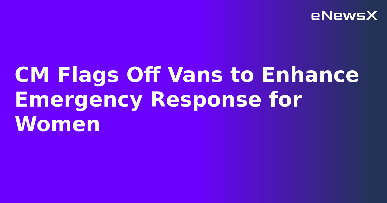 CM Flags Off Vans to Enhance Emergency Response for Women