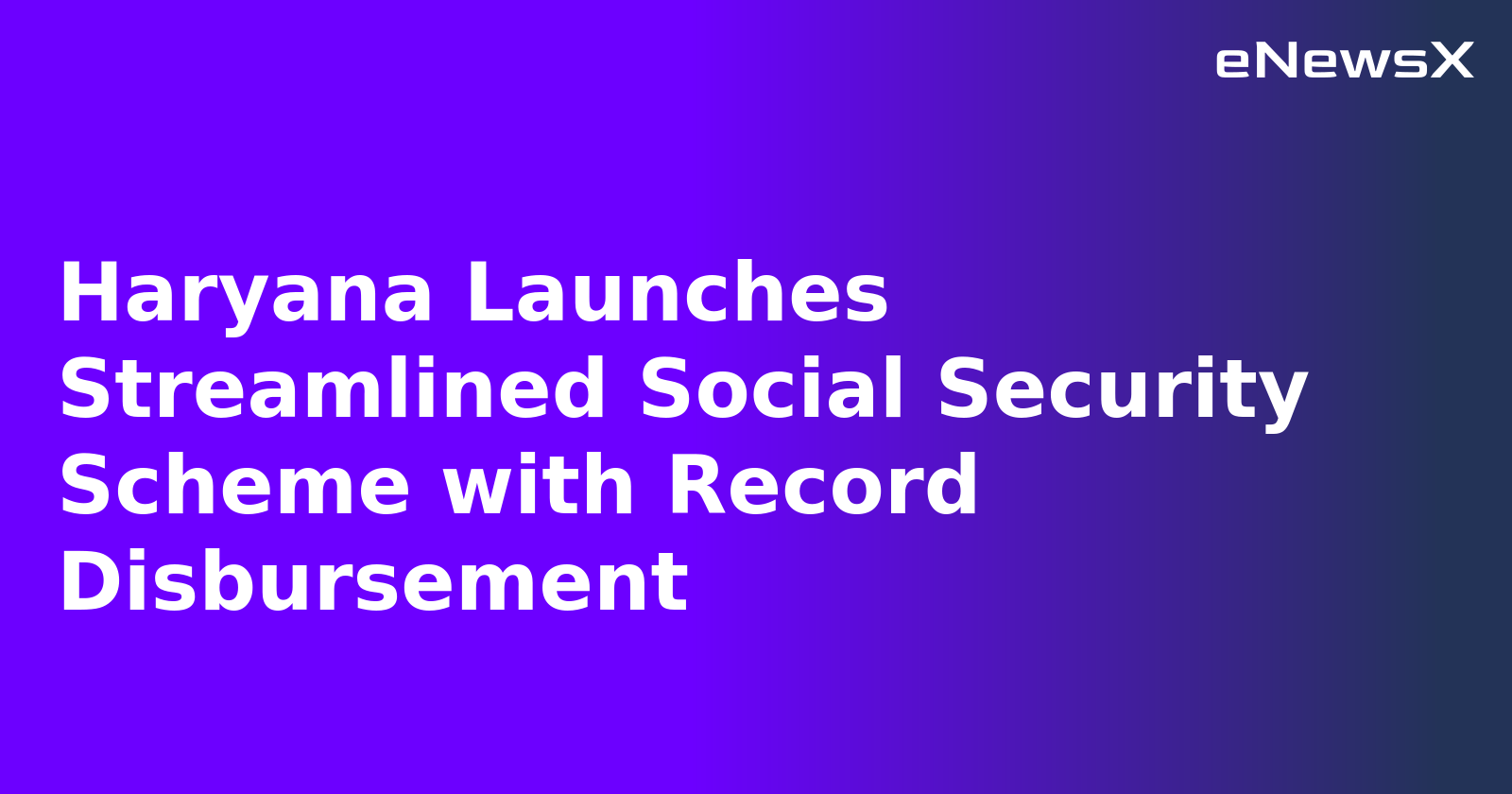 Haryana Launches Streamlined Social Security Scheme with Record Disbursement.webp Haryana Launches Streamlined Social Security Scheme with Record Disbursement.webp