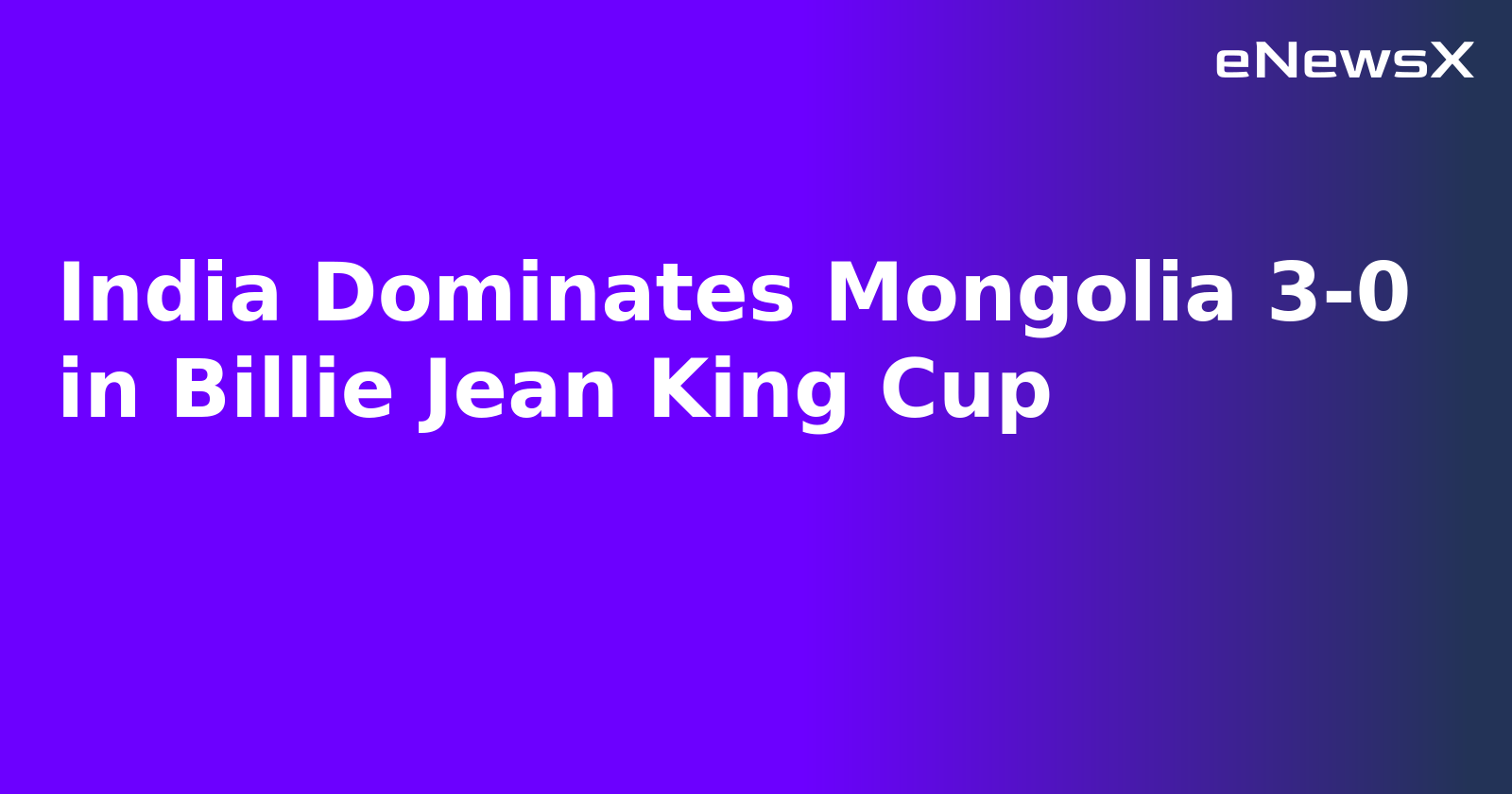 India Dominates Mongolia 3-0 in Billie Jean King Cup.webp India Dominates Mongolia 3-0 in Billie Jean King Cup.webp
