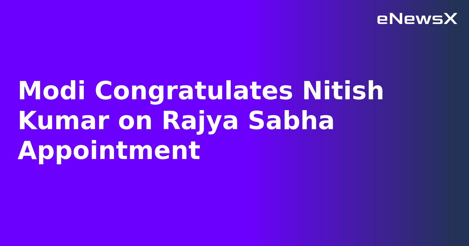 Modi Congratulates Nitish Kumar on Rajya Sabha Appointment