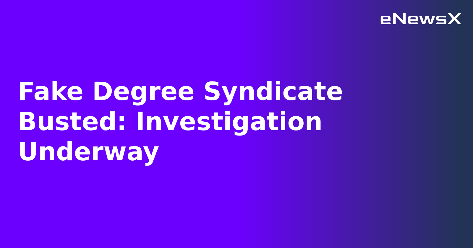 Fake Degree Syndicate Busted: Investigation Underway.webp Fake Degree Syndicate Busted: Investigation Underway.webp