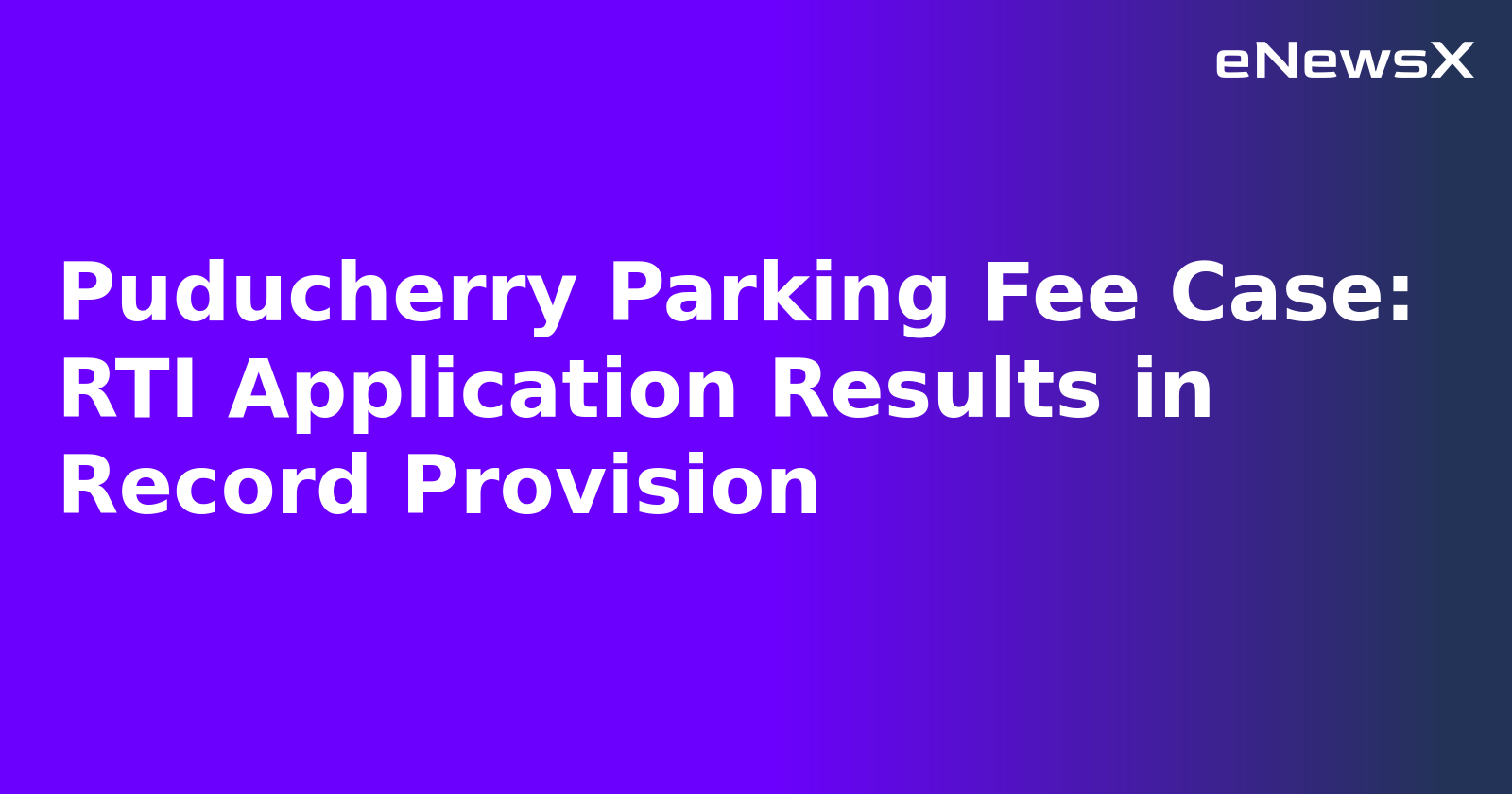 Puducherry Parking Fee Case: RTI Application Results in Record Provision.webp
