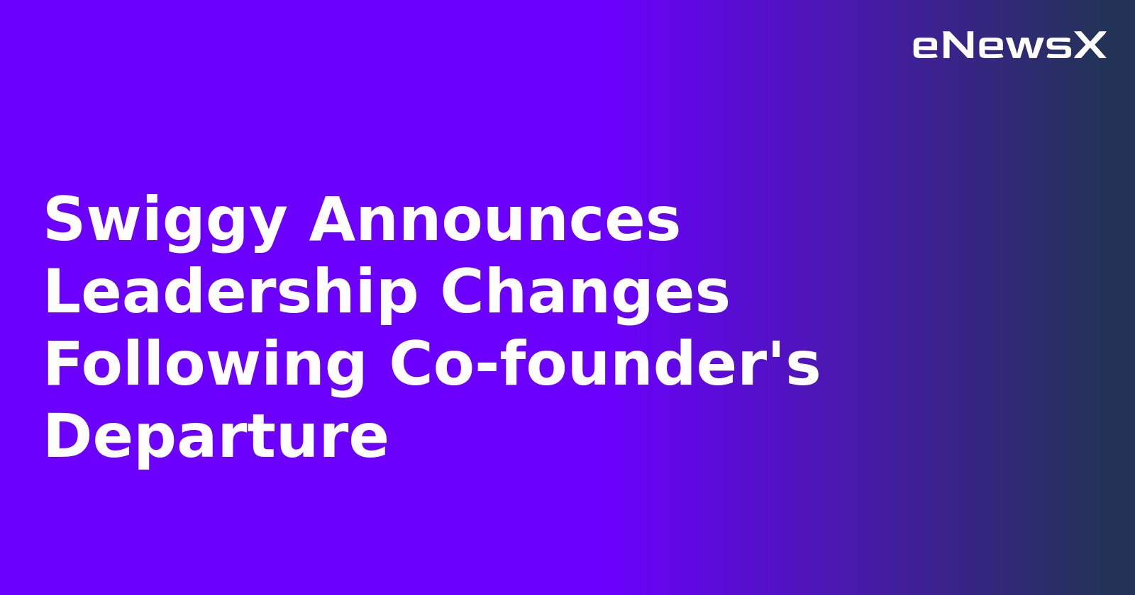 Swiggy Announces Leadership Changes Following Co-founder's Departure.webp