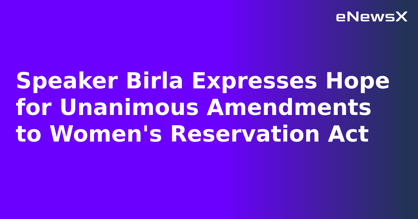 Speaker Birla Expresses Hope for Unanimous Amendments to Women's Reservation Act.webp
