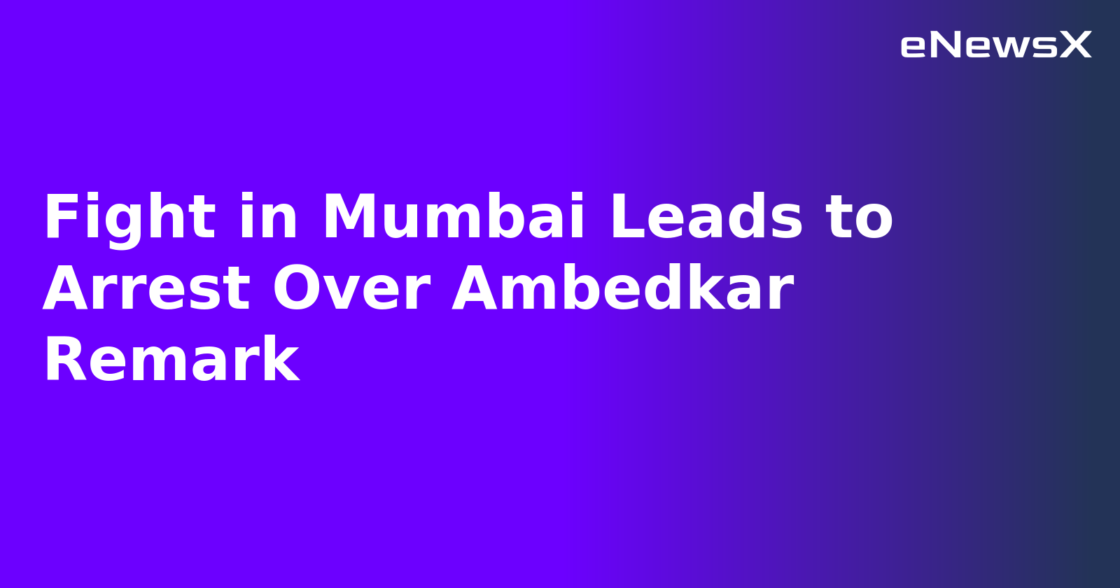 Fight in Mumbai Leads to Arrest Over Ambedkar Remark.webp