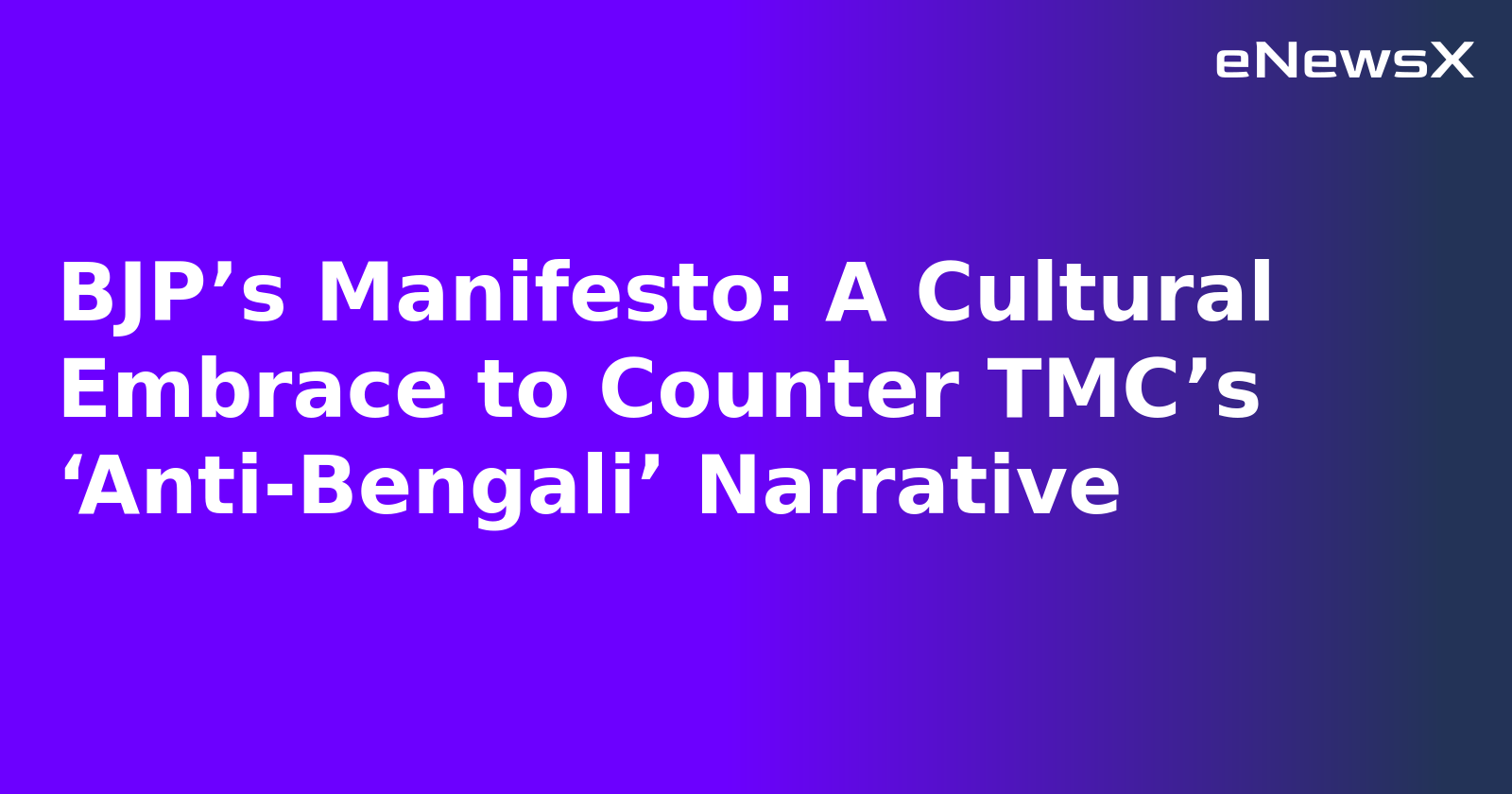BJP’s Manifesto: A Cultural Embrace to Counter TMC’s ‘Anti-Bengali’ Narrative.webp
