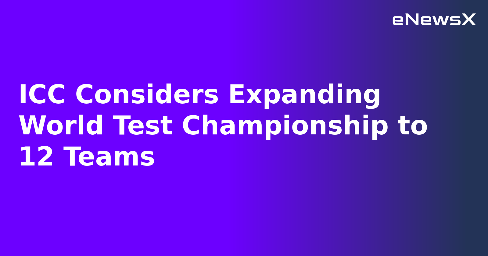 ICC Considers Expanding World Test Championship to 12 Teams.webp