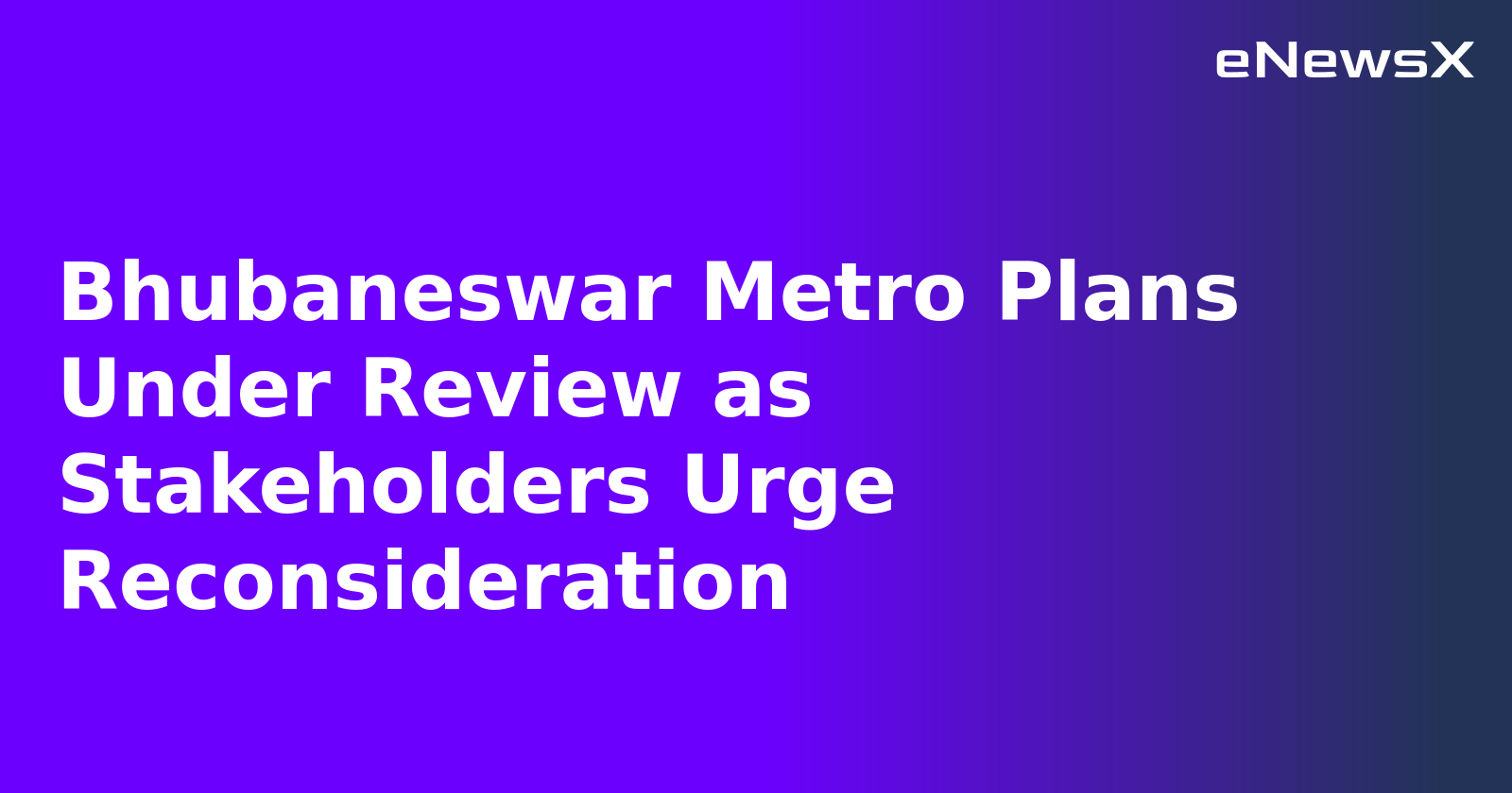 Bhubaneswar Metro Plans Under Review as Stakeholders Urge Reconsideration.webp