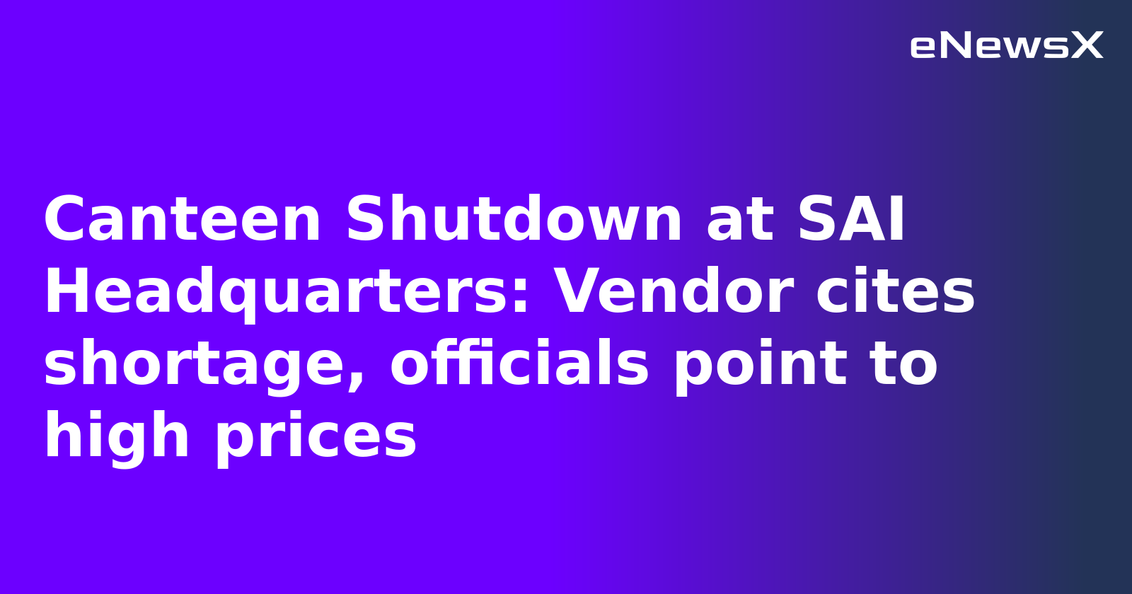 Canteen Shutdown at SAI Headquarters: Vendor cites shortage, officials point to high prices.webp