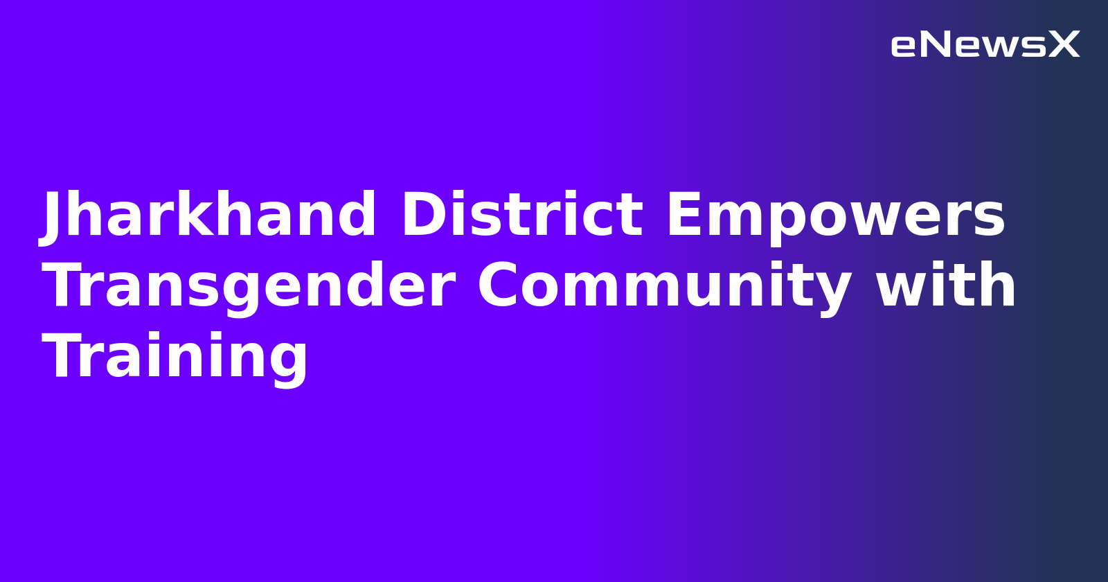 Jharkhand District Empowers Transgender Community with Training.webp