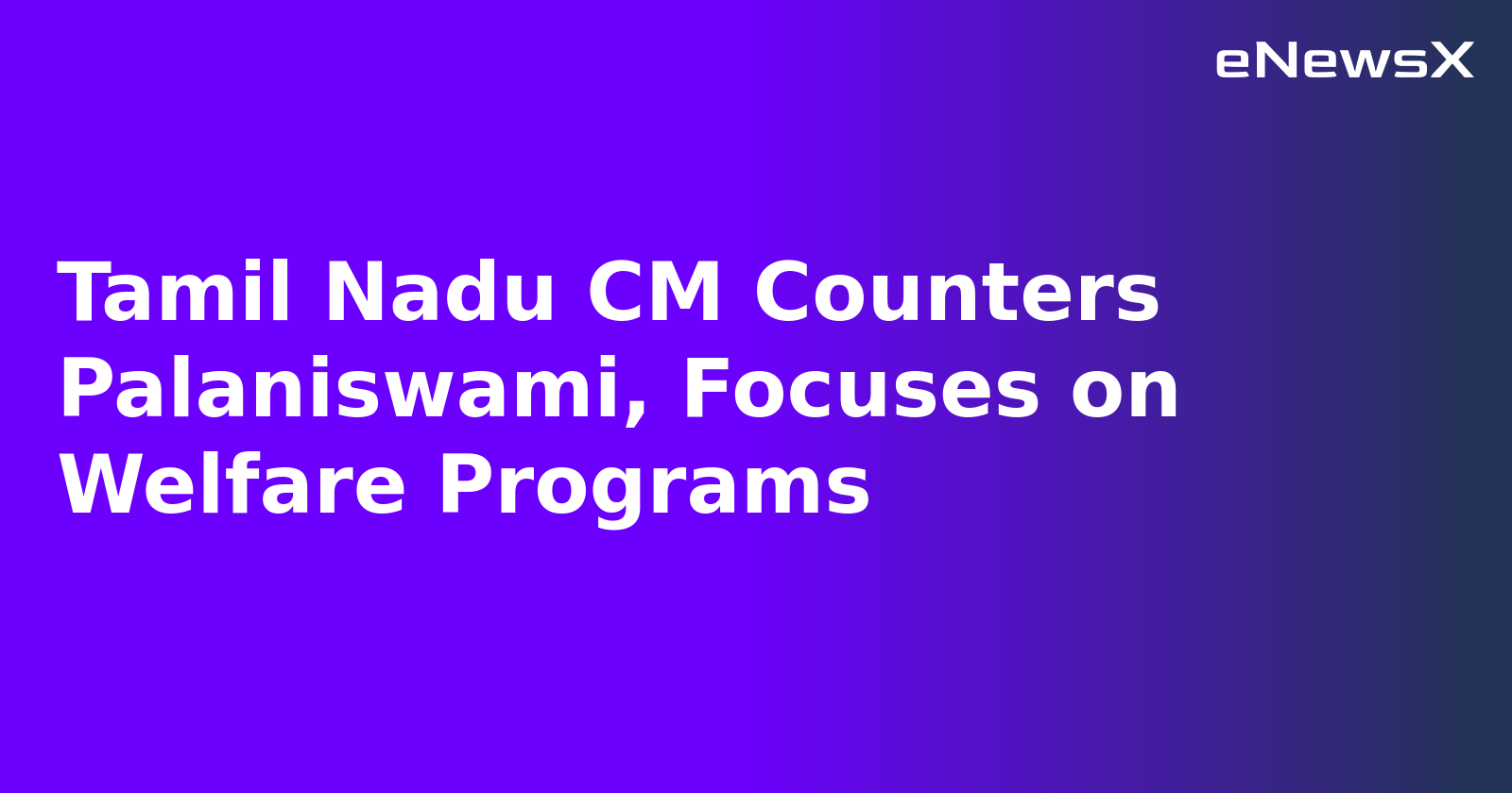 Tamil Nadu CM Counters Palaniswami, Focuses on Welfare Programs.webp