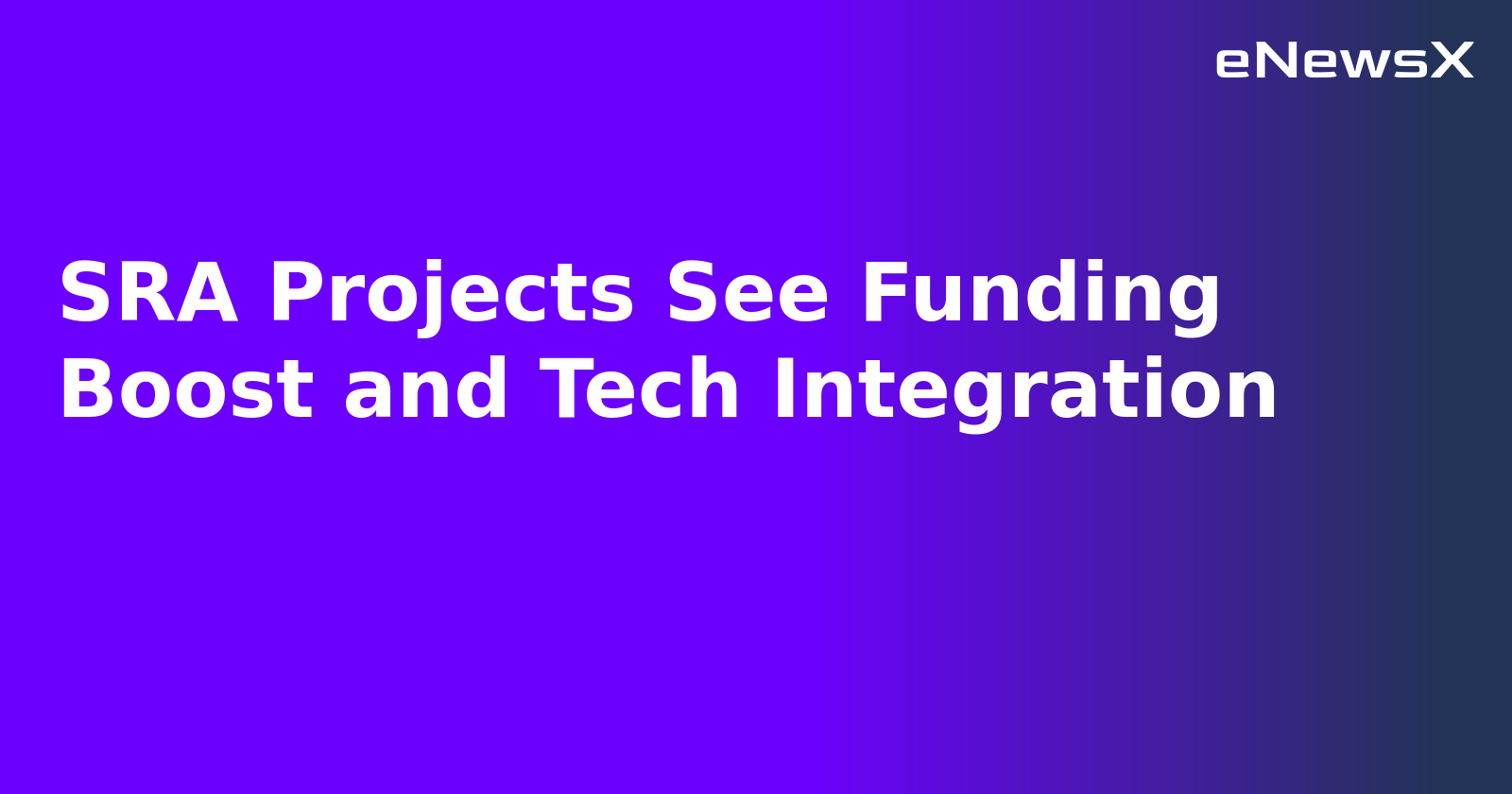 SRA Projects See Funding Boost and Tech Integration.webp