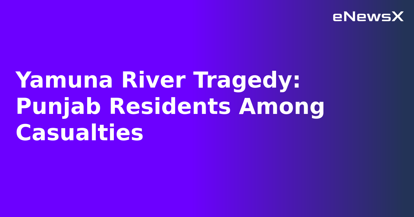Yamuna River Tragedy: Punjab Residents Among Casualties.webp