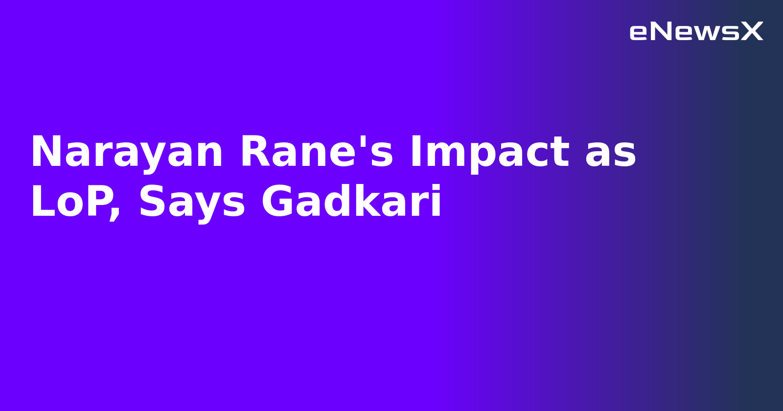 Narayan Rane's Impact as LoP, Says Gadkari.webp Narayan Rane's Impact as LoP, Says Gadkari.webp