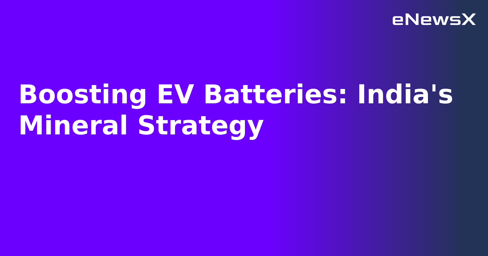 Boosting EV Batteries: India's Mineral Strategy.webp