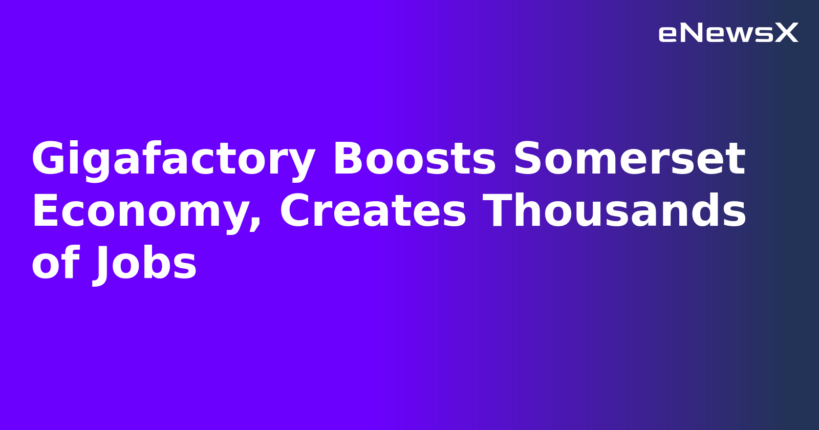 Gigafactory Boosts Somerset Economy, Creates Thousands of Jobs.webp