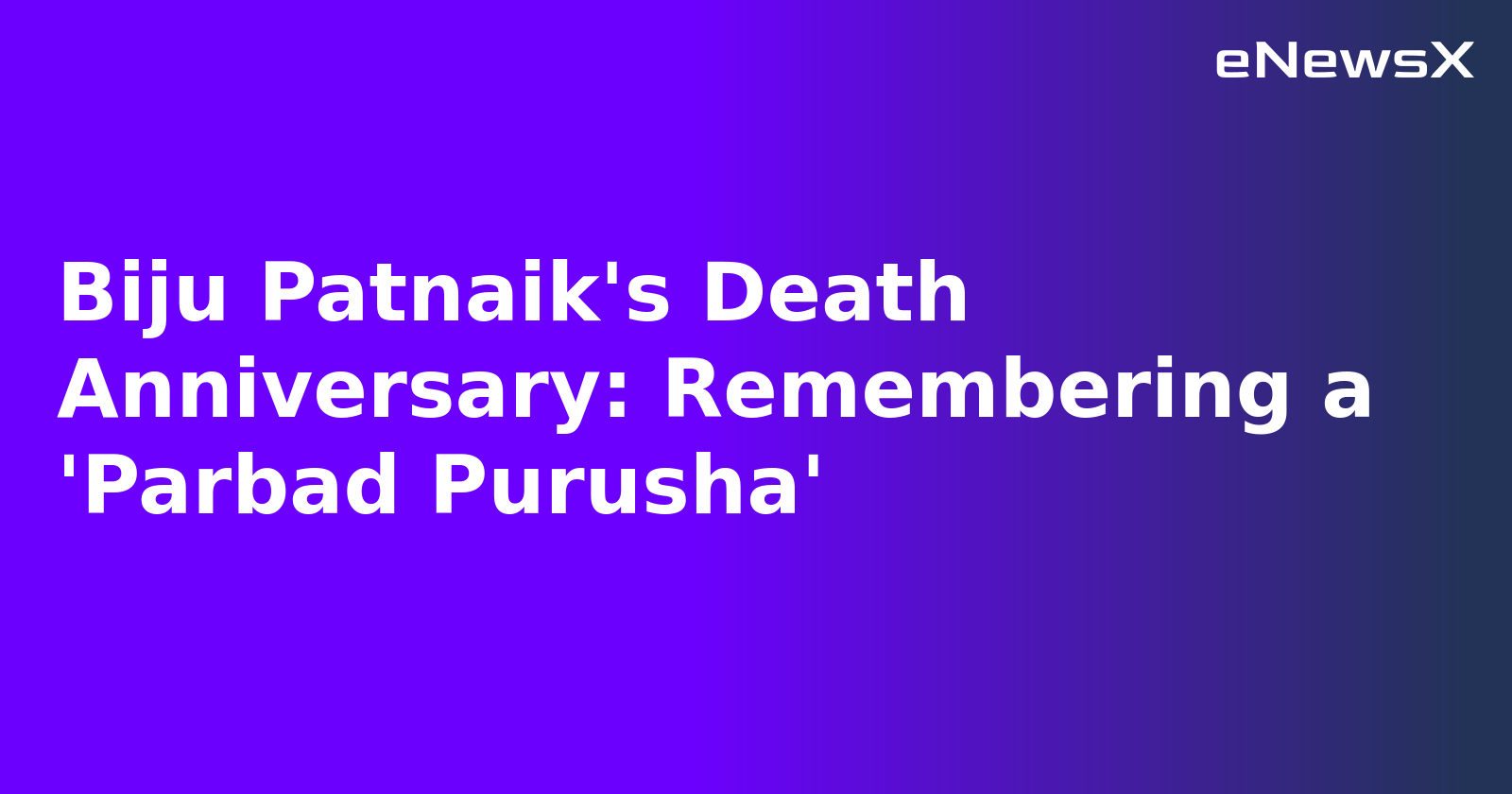 Biju Patnaik's Death Anniversary: Remembering a 'Parbad Purusha'.webp
