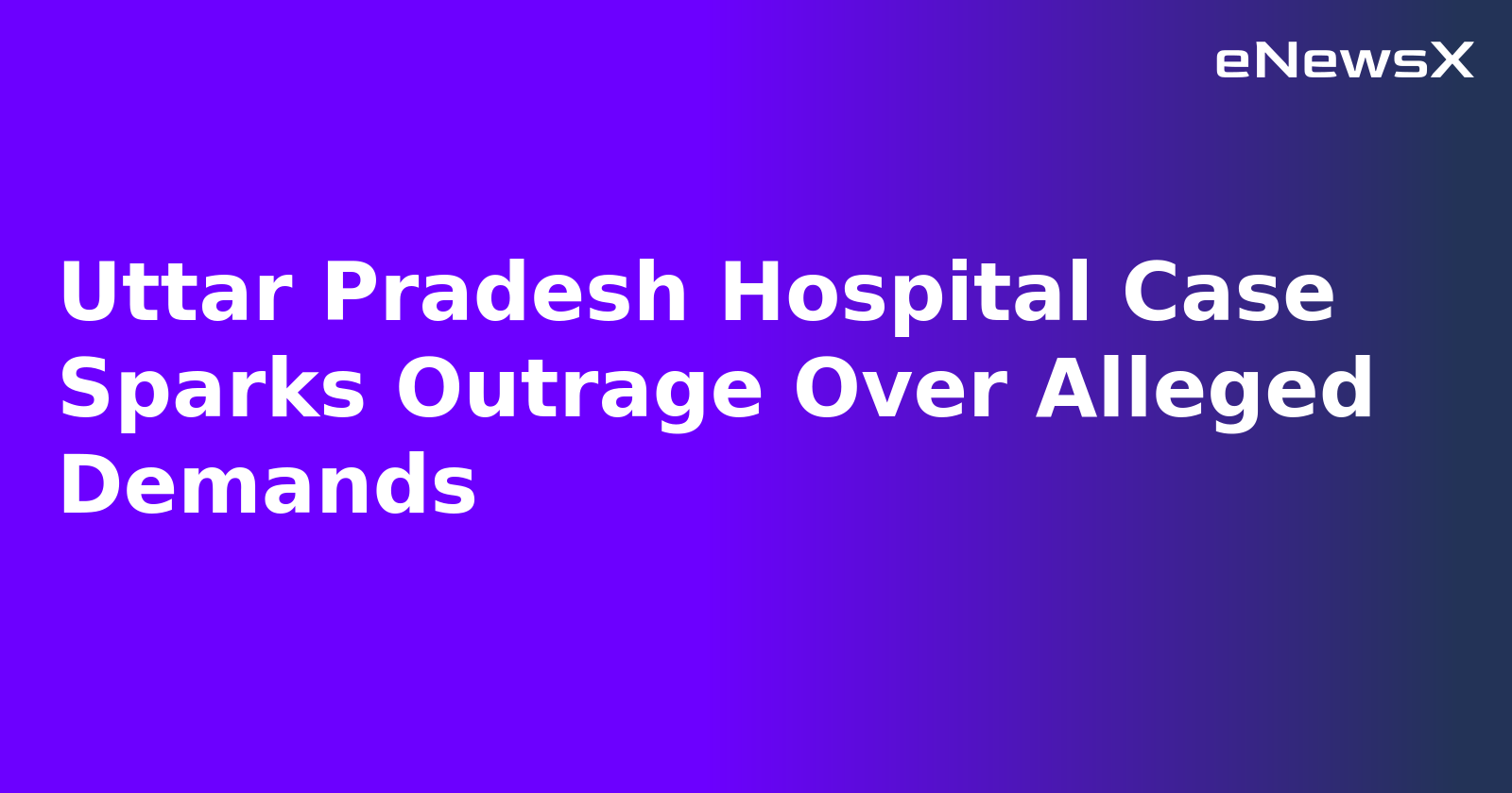 Uttar Pradesh Hospital Case Sparks Outrage Over Alleged Demands.webp Uttar Pradesh Hospital Case Sparks Outrage Over Alleged Demands.webp