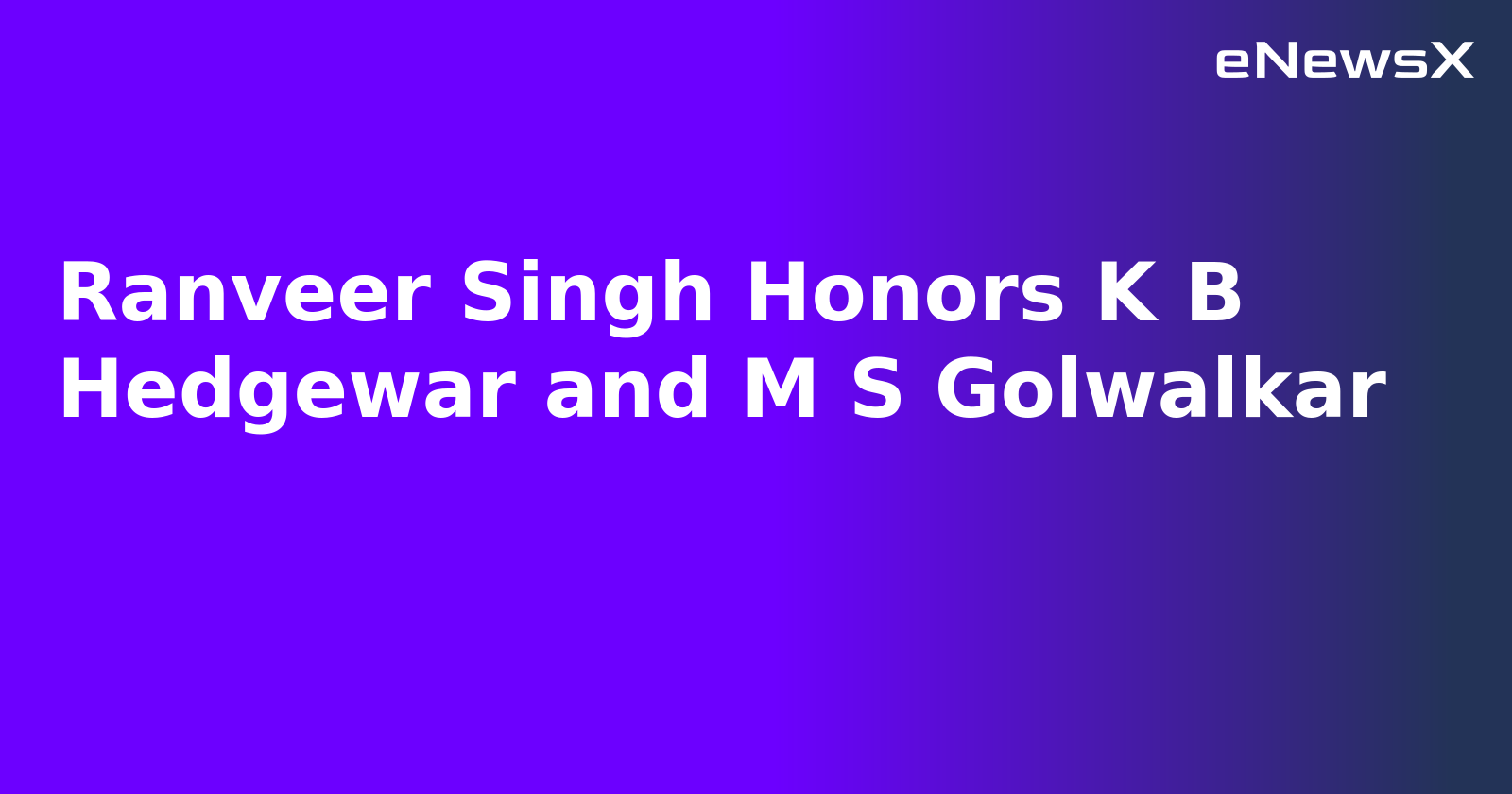 Ranveer Singh Honors K B Hedgewar and M S Golwalkar.webp Ranveer Singh Honors K B Hedgewar and M S Golwalkar.webp