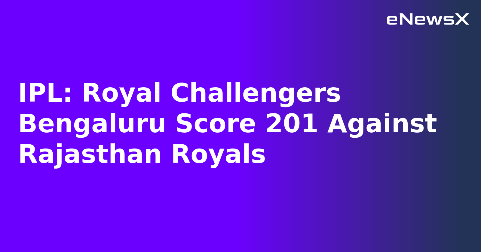 IPL: Royal Challengers Bengaluru Score 201 Against Rajasthan Royals.webp