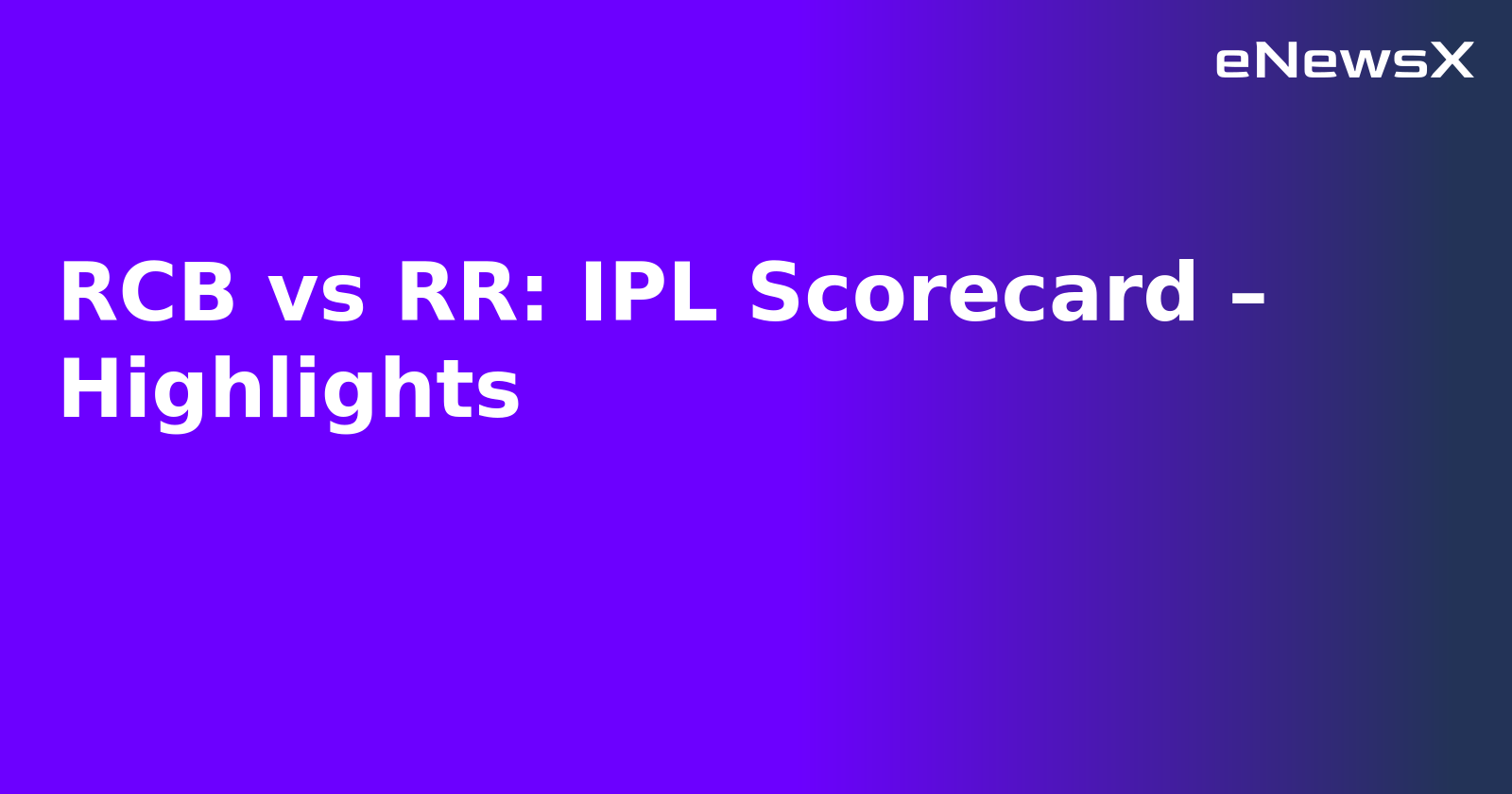 RCB vs RR: IPL Scorecard – Highlights.webp