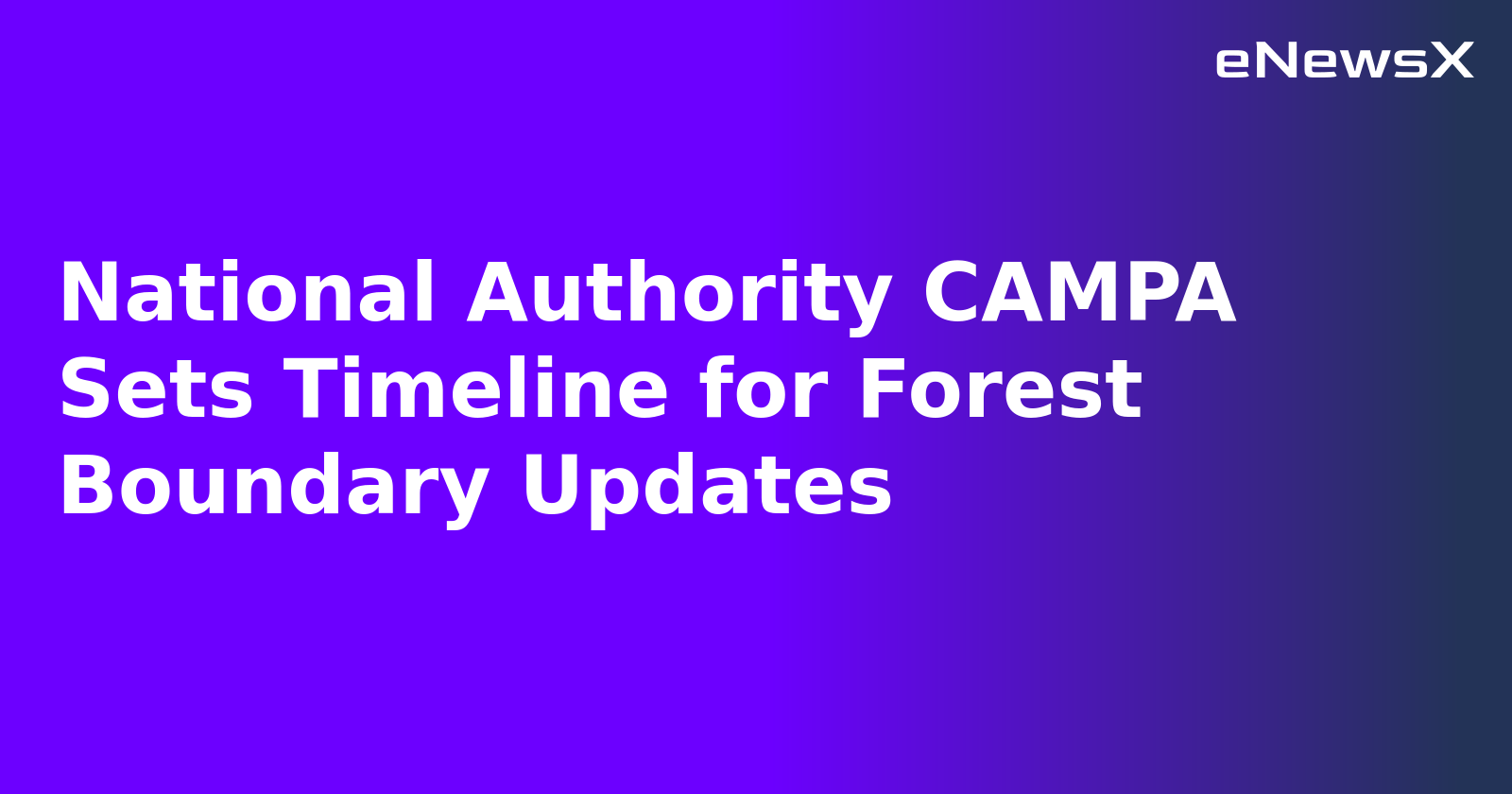 National Authority CAMPA Sets Timeline for Forest Boundary Updates.webp