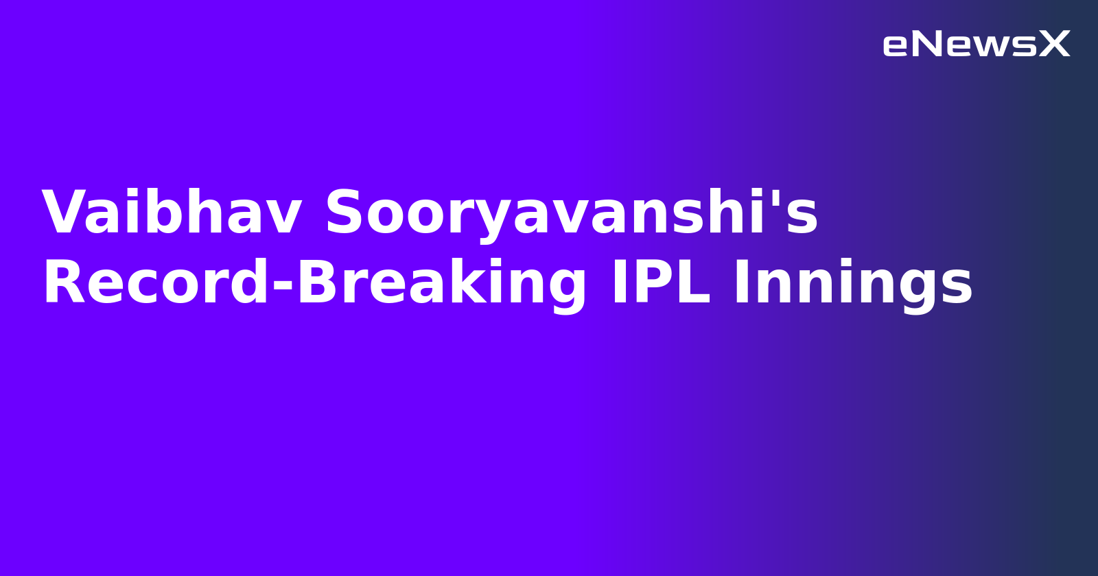 Vaibhav Sooryavanshi's Record-Breaking IPL Innings.webp