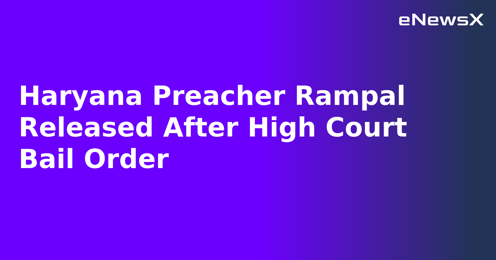 Haryana Preacher Rampal Released After High Court Bail Order.webp