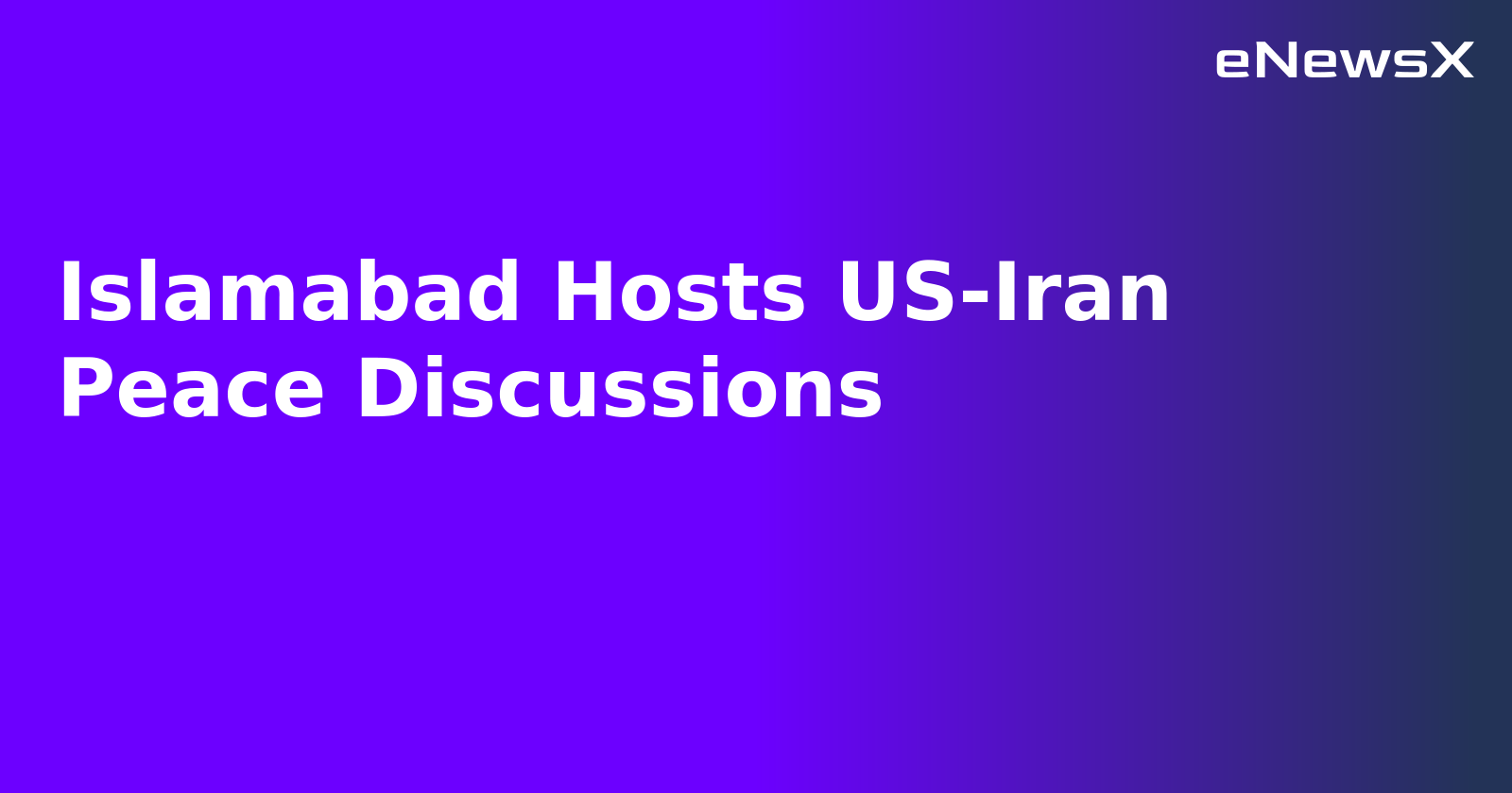 Islamabad Hosts US-Iran Peace Discussions.webp