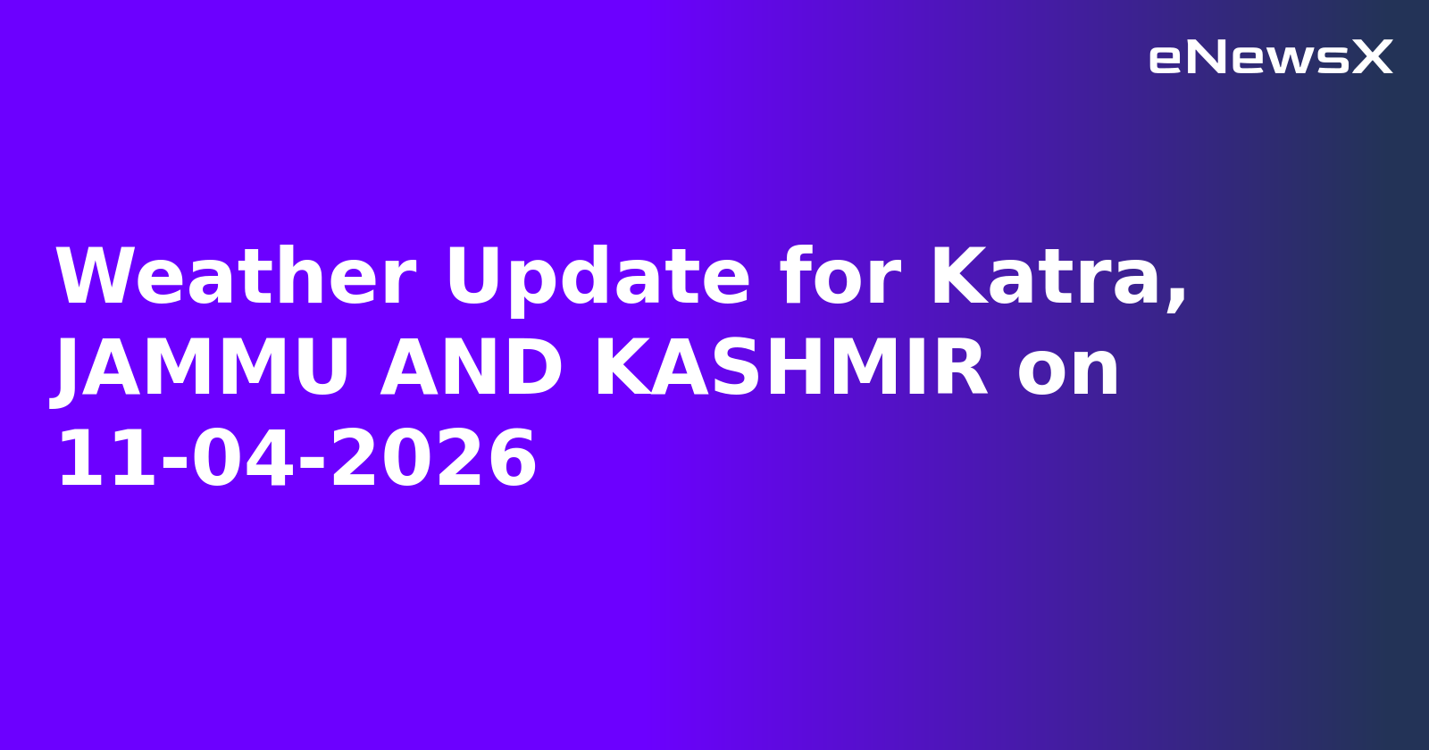Weather Update for Katra, JAMMU AND KASHMIR on 11-04-2026