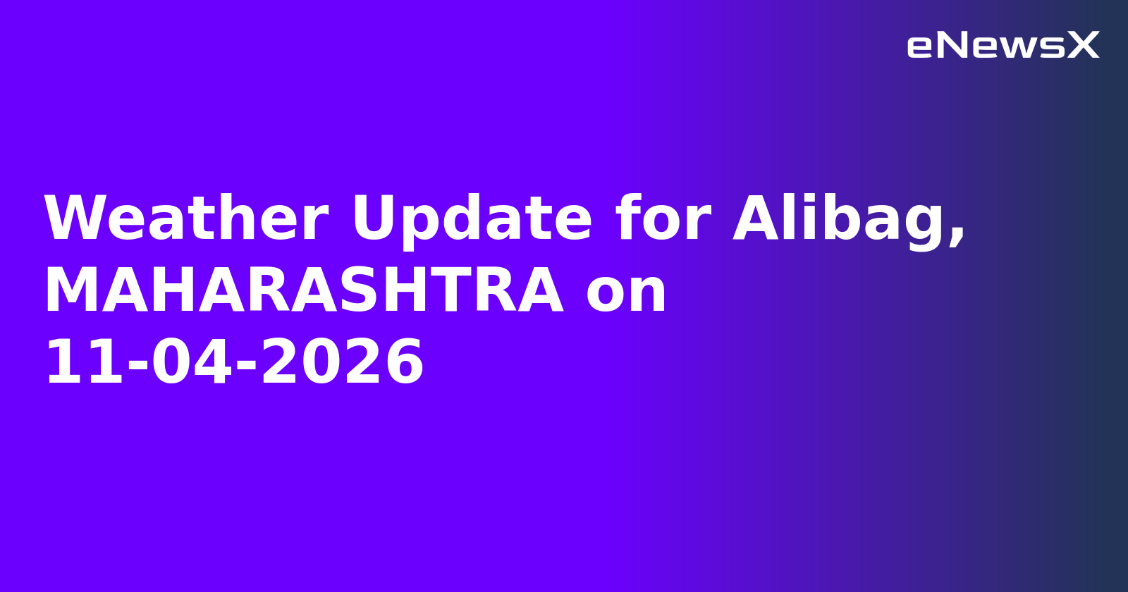 Weather Update for Alibag, MAHARASHTRA on 11-04-2026