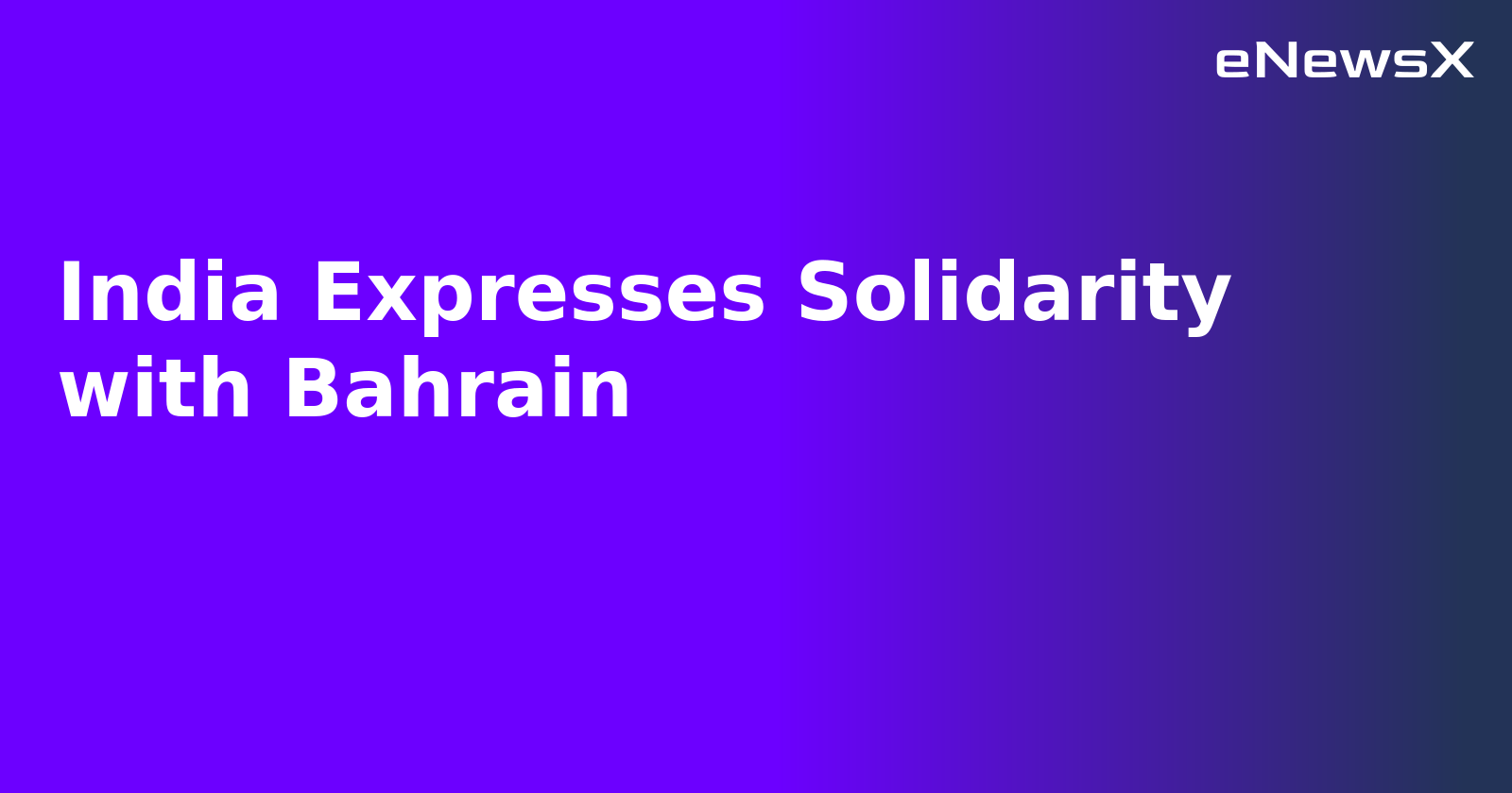 India Expresses Solidarity with Bahrain.webp