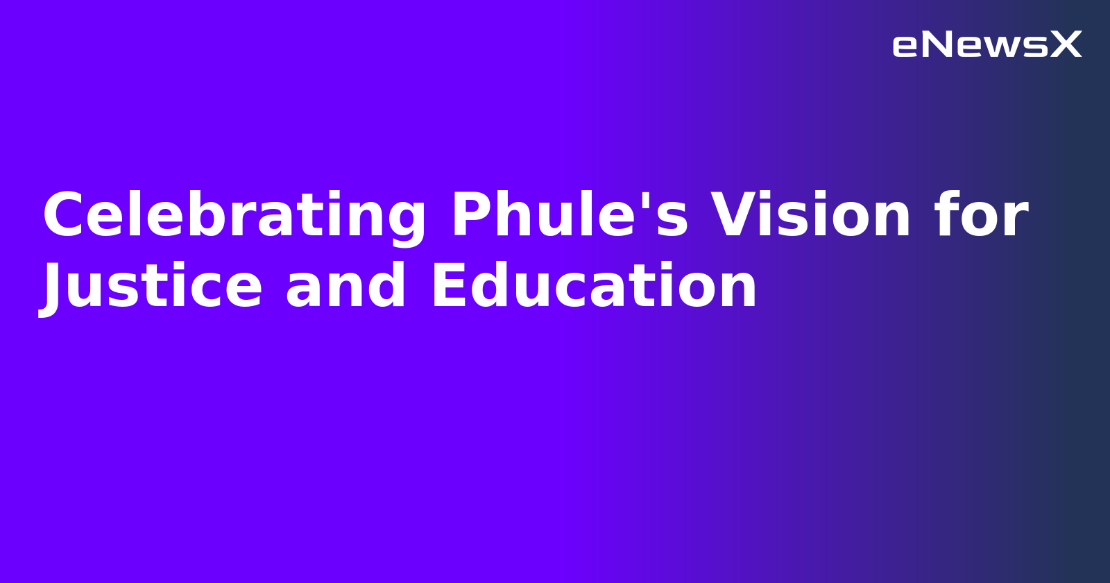 Celebrating Phule's Vision for Justice and Education