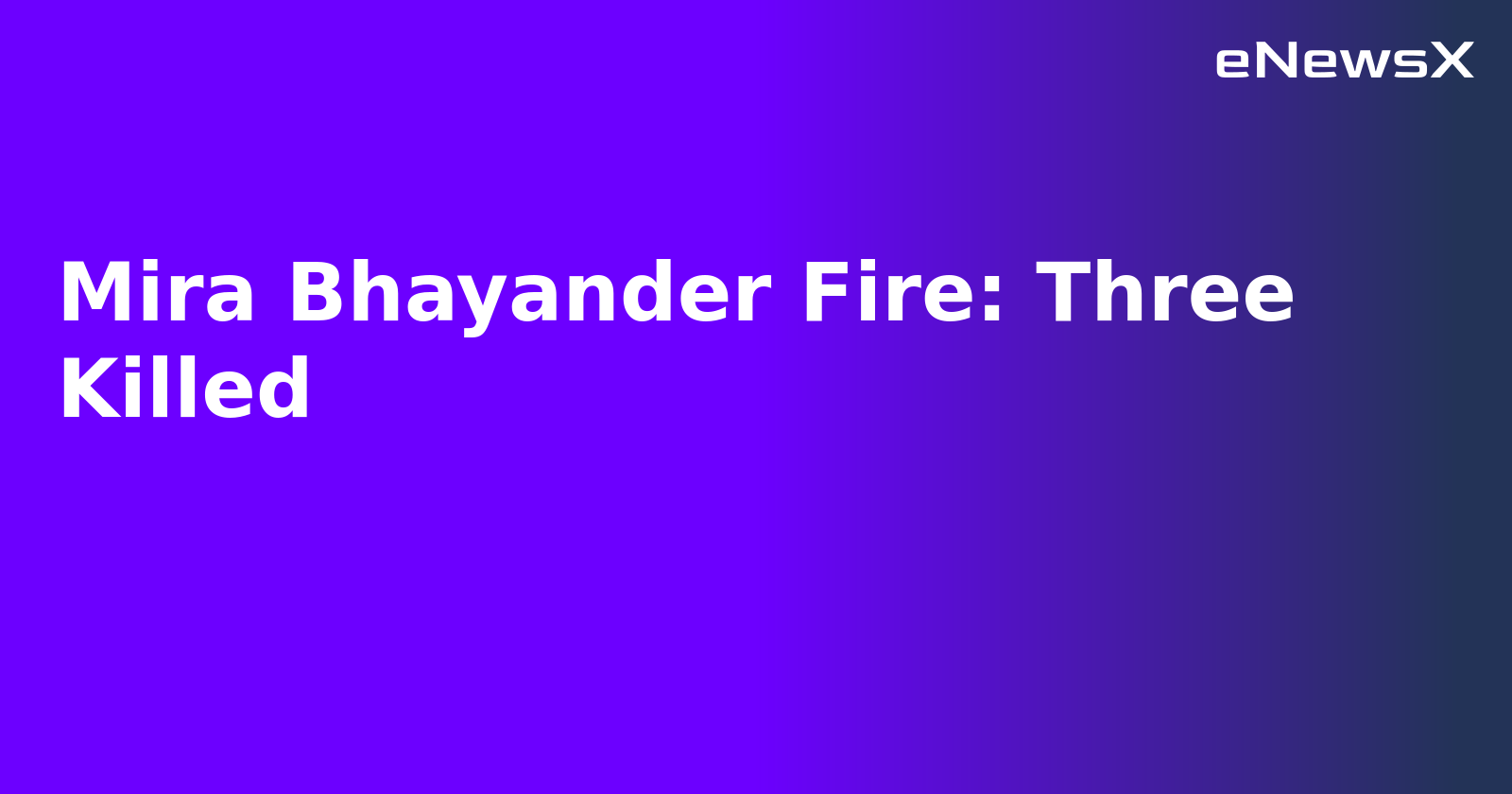 Mira Bhayander Fire: Three Killed.webp