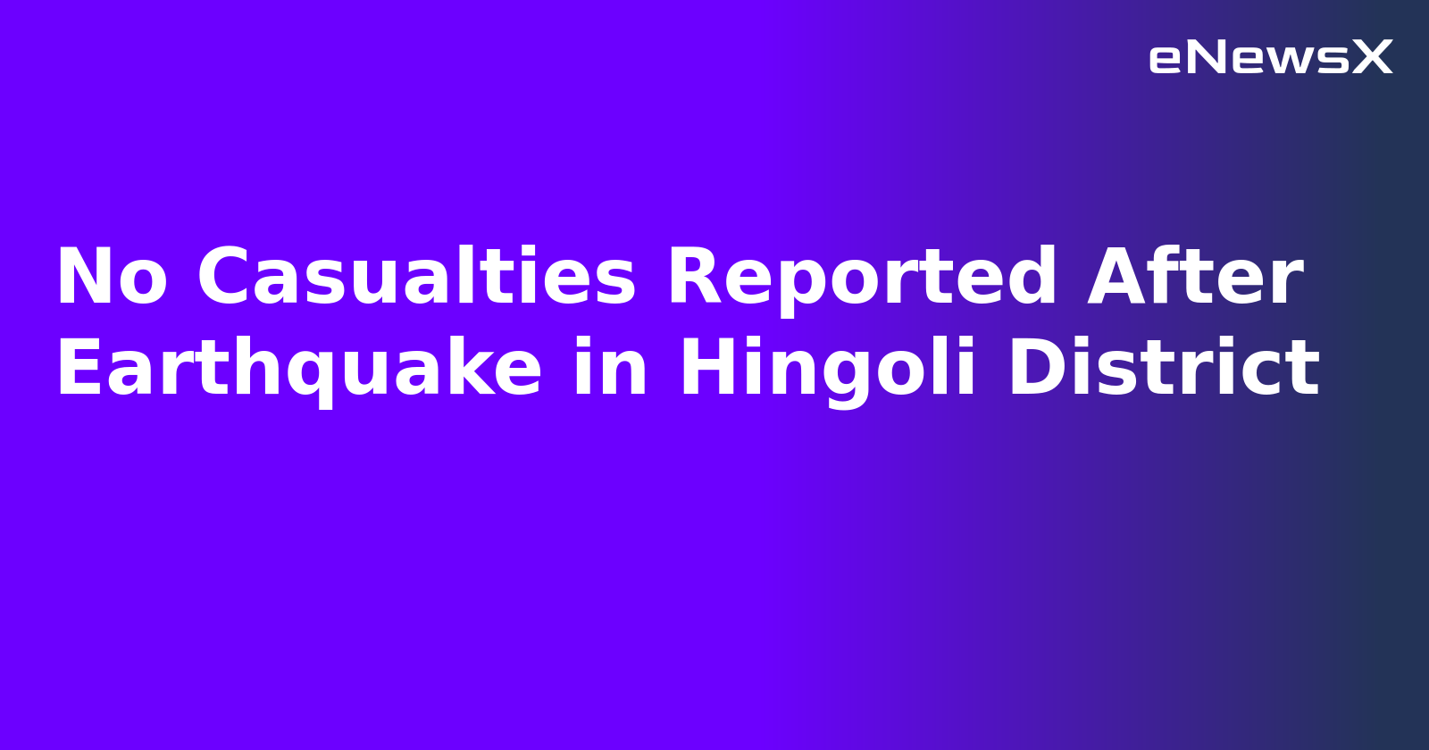 No Casualties Reported After Earthquake in Hingoli District.webp