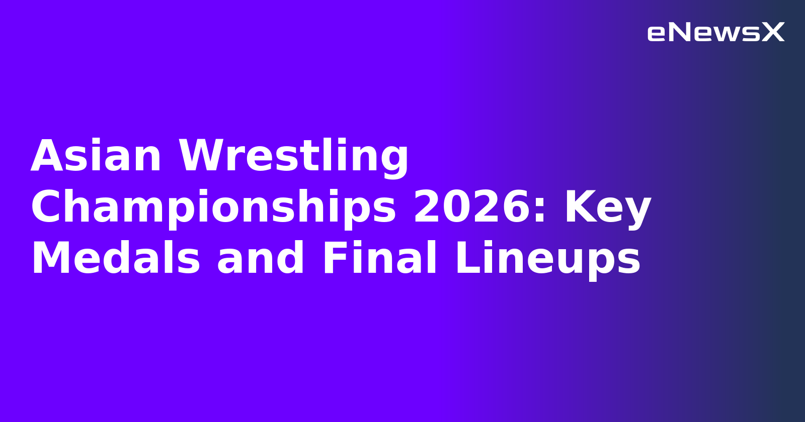 Asian Wrestling Championships 2026: Key Medals and Final Lineups.webp