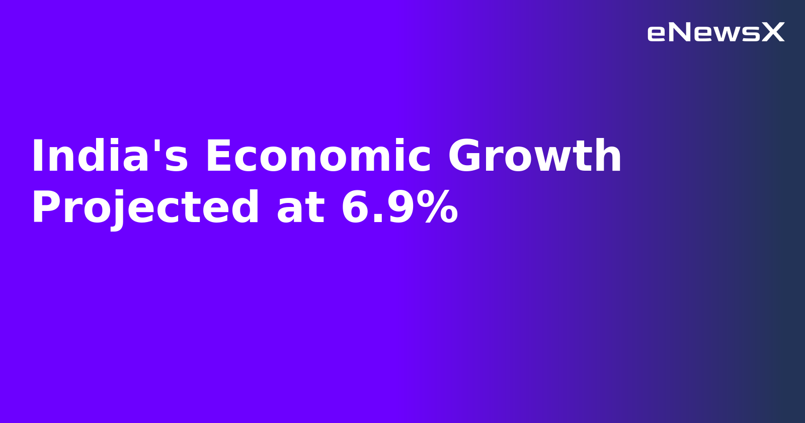 India's Economic Growth Projected at 6.9%