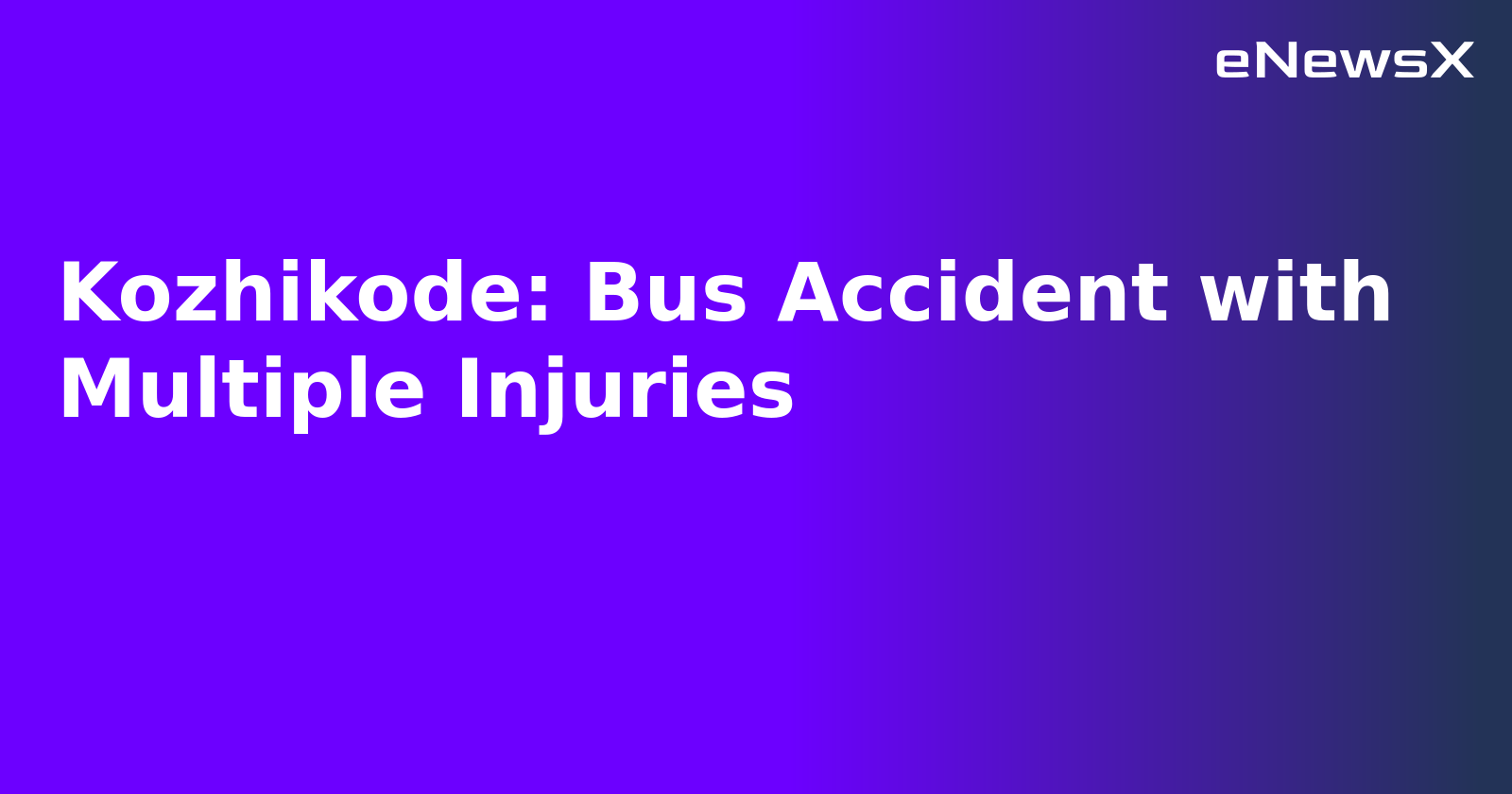 Kozhikode: Bus Accident with Multiple Injuries.webp