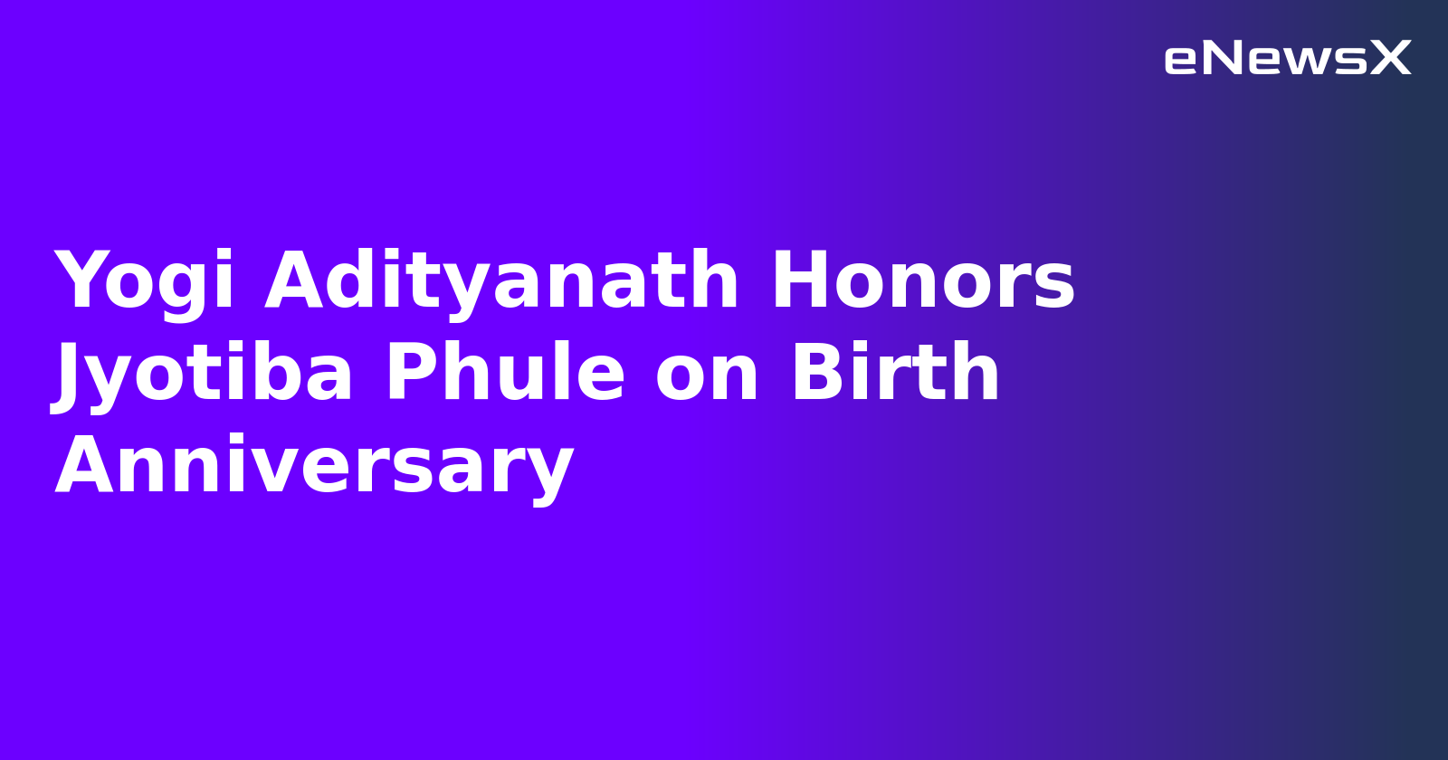 Yogi Adityanath Honors Jyotiba Phule on Birth Anniversary