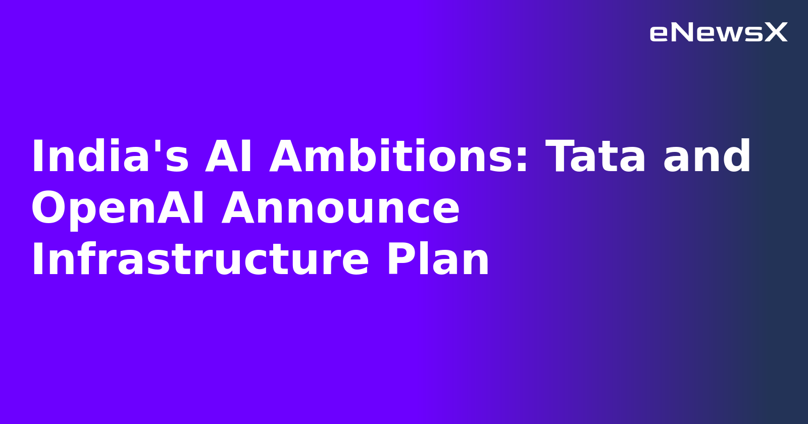 India's AI Ambitions: Tata and OpenAI Announce Infrastructure Plan.webp