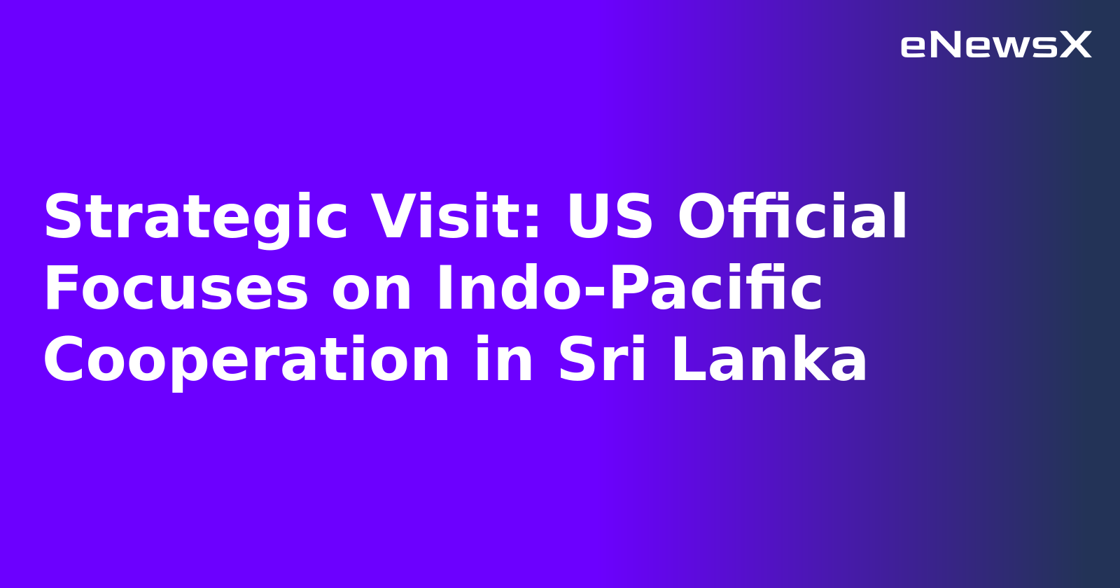 Strategic Visit: US Official Focuses on Indo-Pacific Cooperation in Sri Lanka.webp