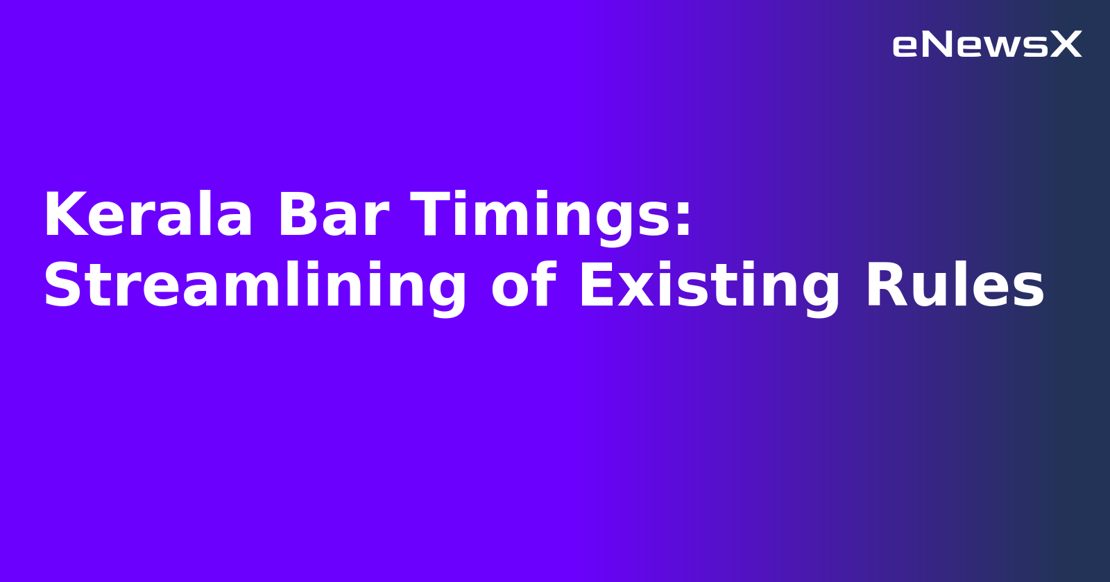 Kerala Bar Timings: Streamlining of Existing Rules