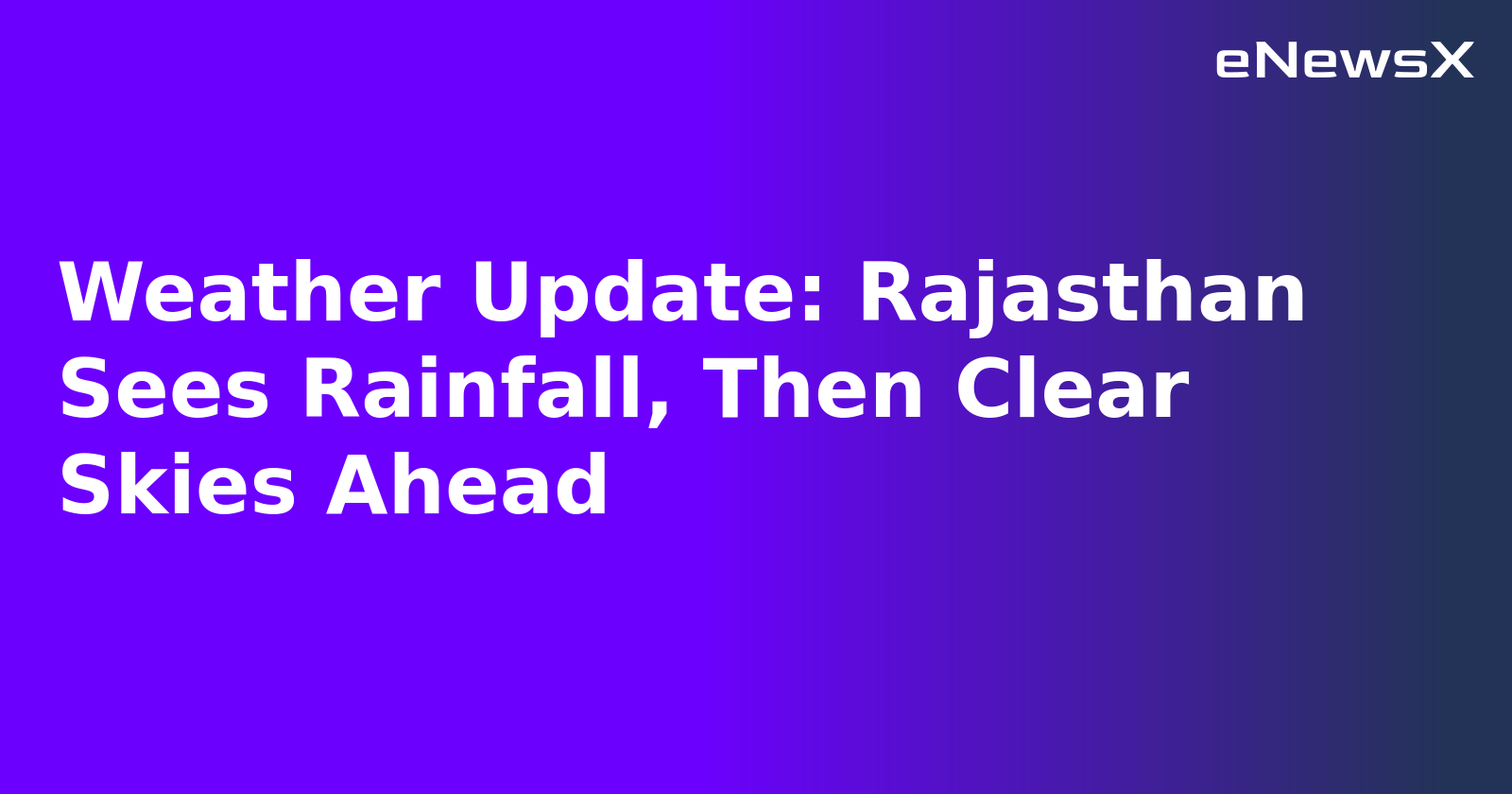 Weather Update: Rajasthan Sees Rainfall, Then Clear Skies Ahead.webp Weather Update: Rajasthan Sees Rainfall, Then Clear Skies Ahead.webp