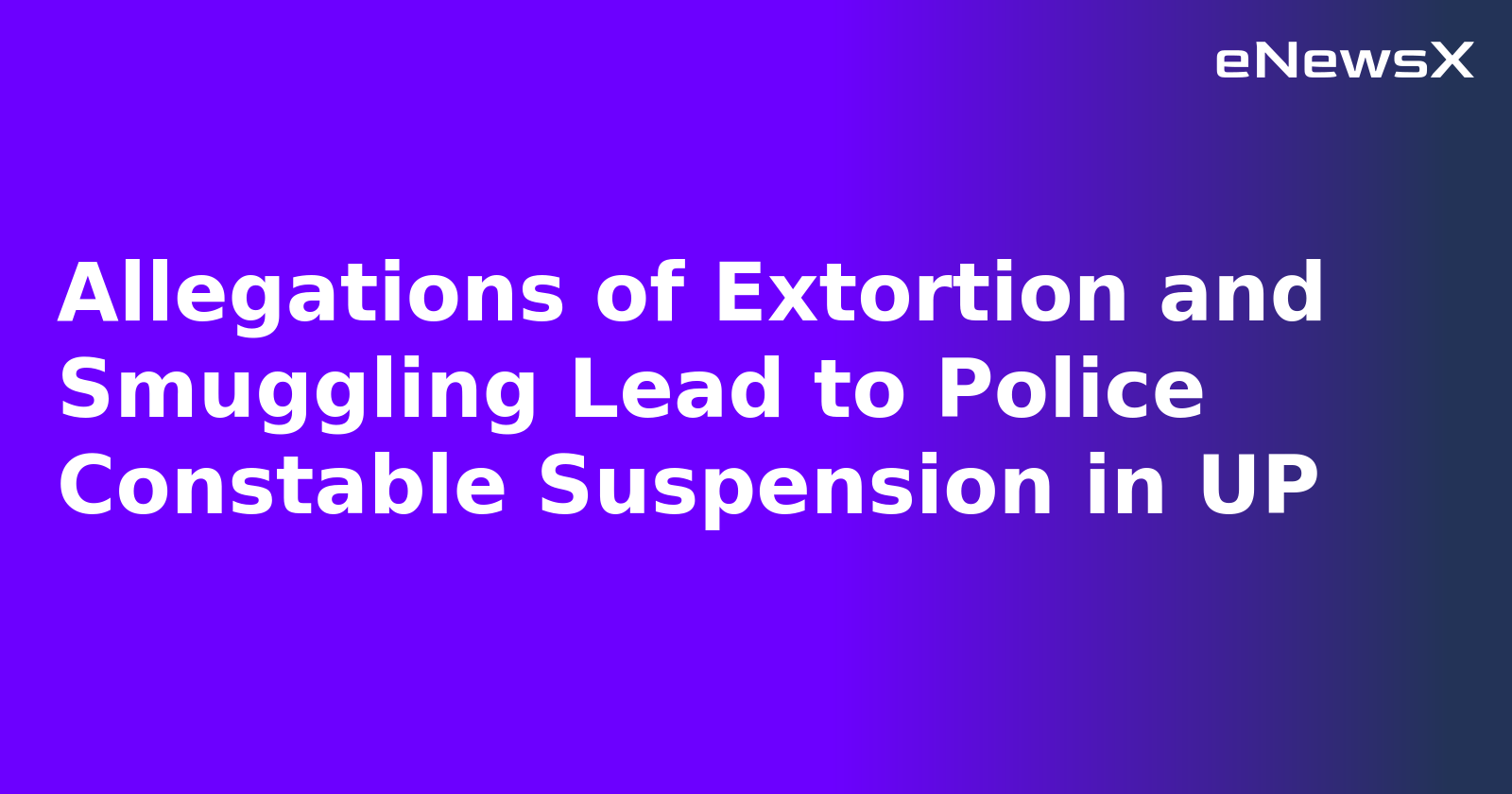 Allegations of Extortion and Smuggling Lead to Police Constable Suspension in UP.webp