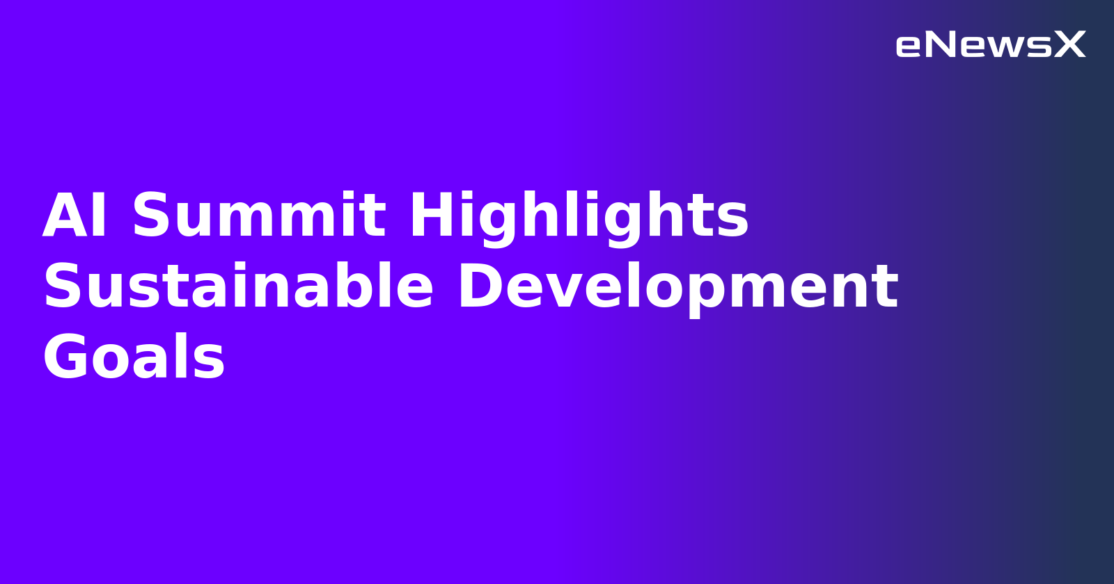 AI Summit Highlights Sustainable Development Goals.webp