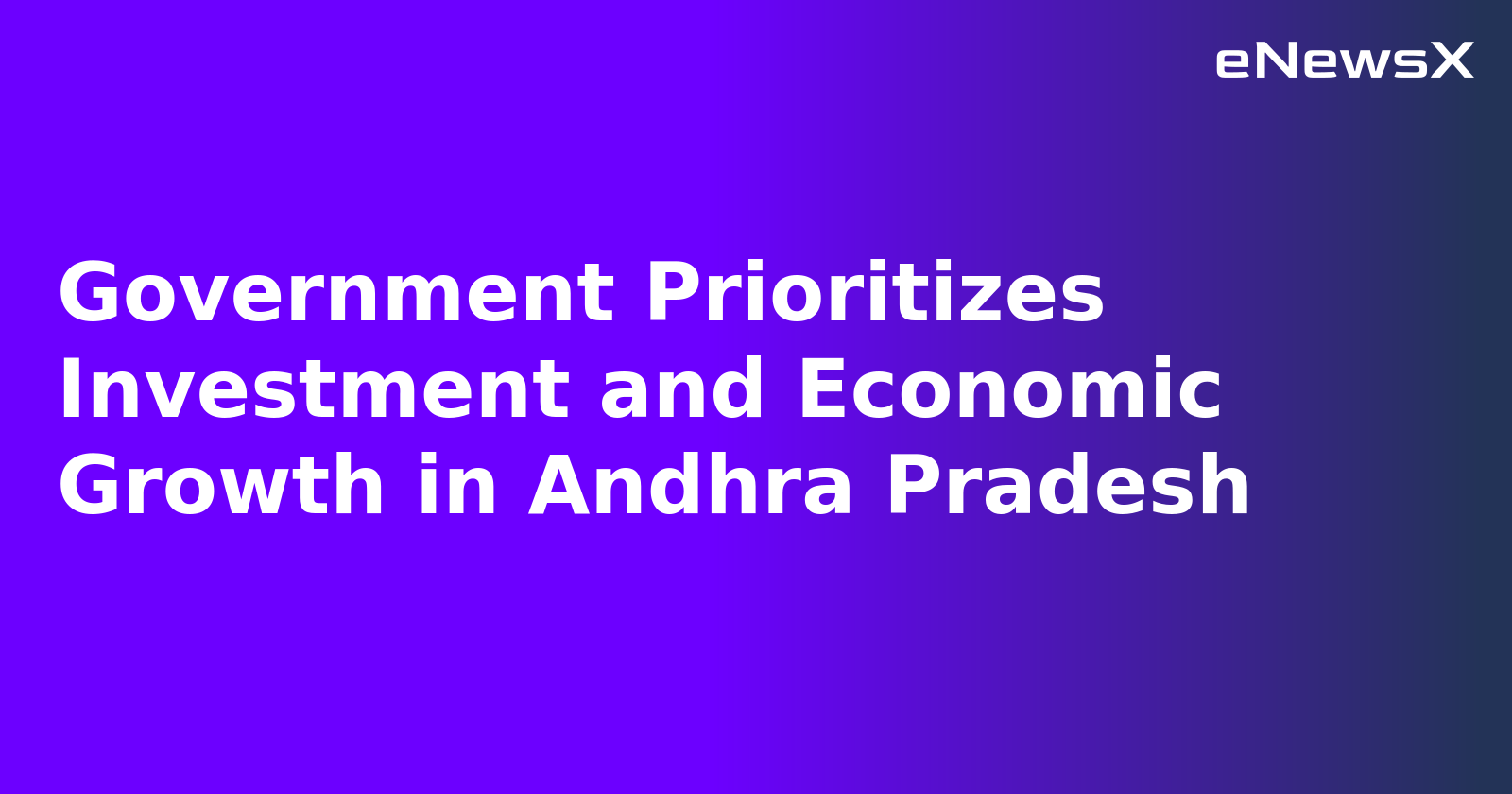 Government Prioritizes Investment and Economic Growth in Andhra Pradesh.webp